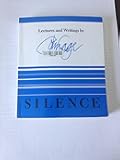 Silence: Lectures and Writings