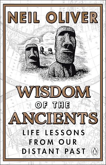 Wisdom Of The Ancients: Life Lessons From Our Distant Past