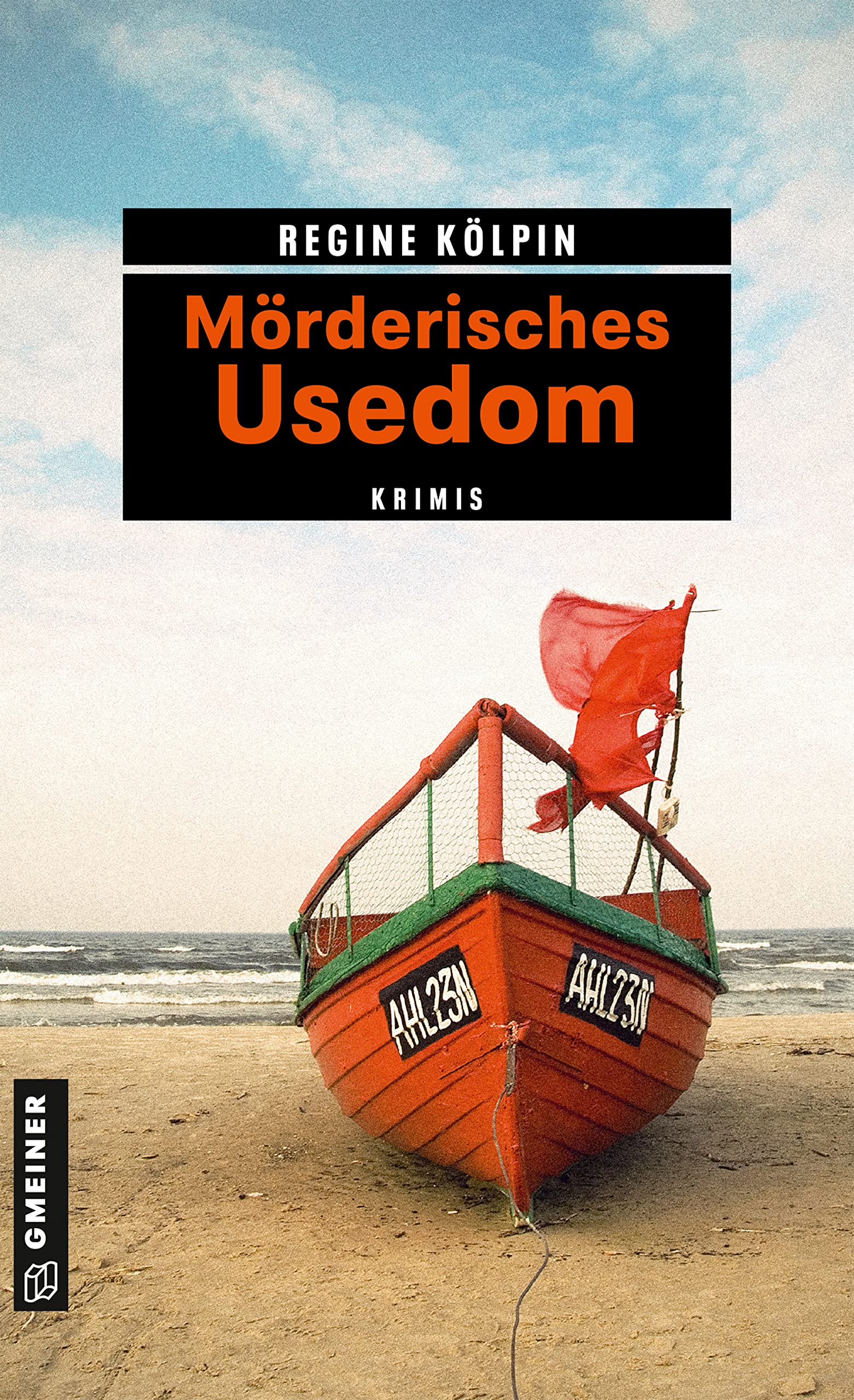 Gmeiner-Verlag Mörderisches Usedom: 11 Krimis Und 125 Freizeittipps (Kriminelle Freizeitführer Im Gmeiner-Verlag)