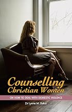 Counselling Christian Women on How to Deal With Domestic Violence