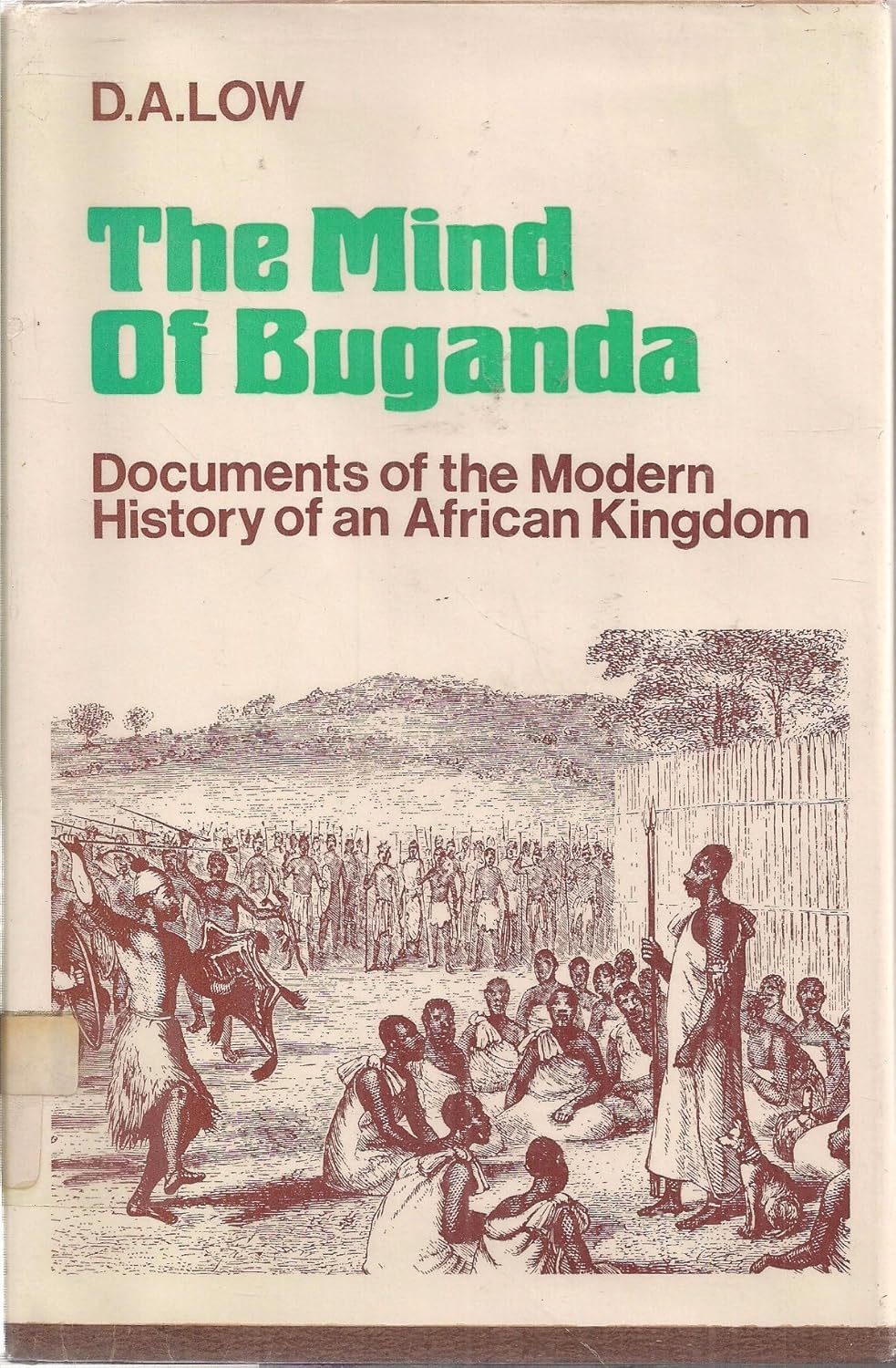 The mind of Buganda;: Documents of the modern history of an African ...