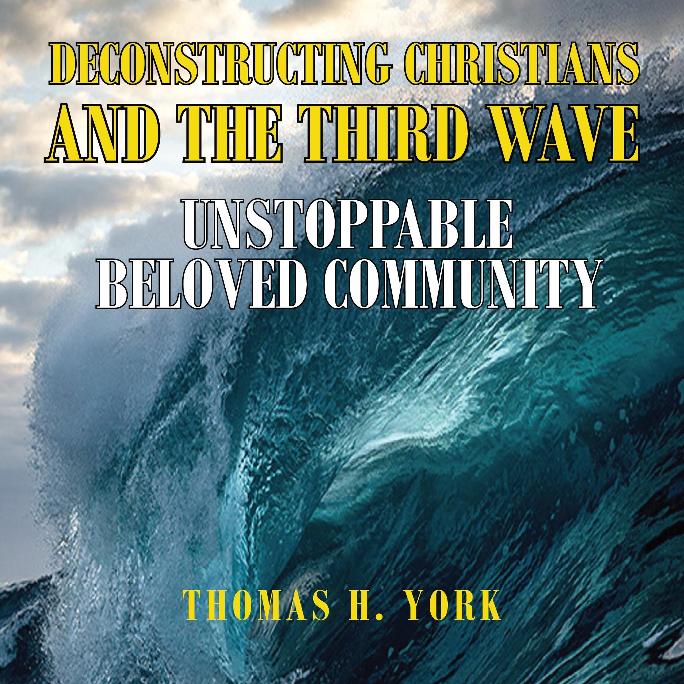Deconstructing Christians and the Third Wave
