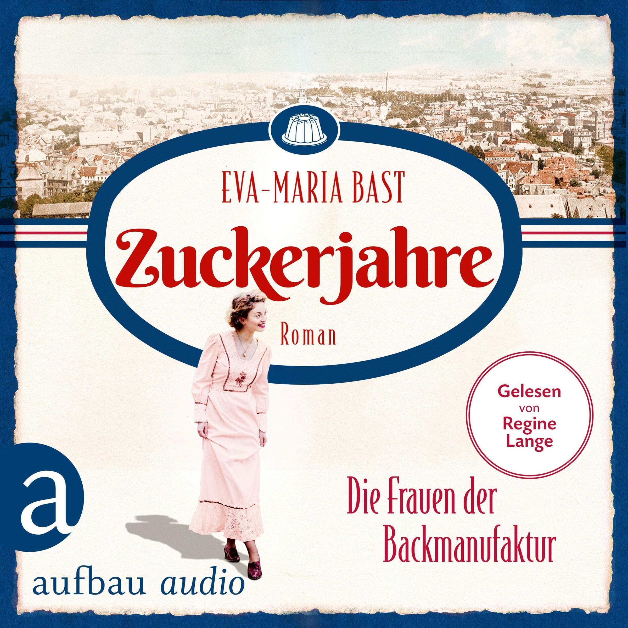 Zuckerjahre - Die Frauen der Backmanufaktur