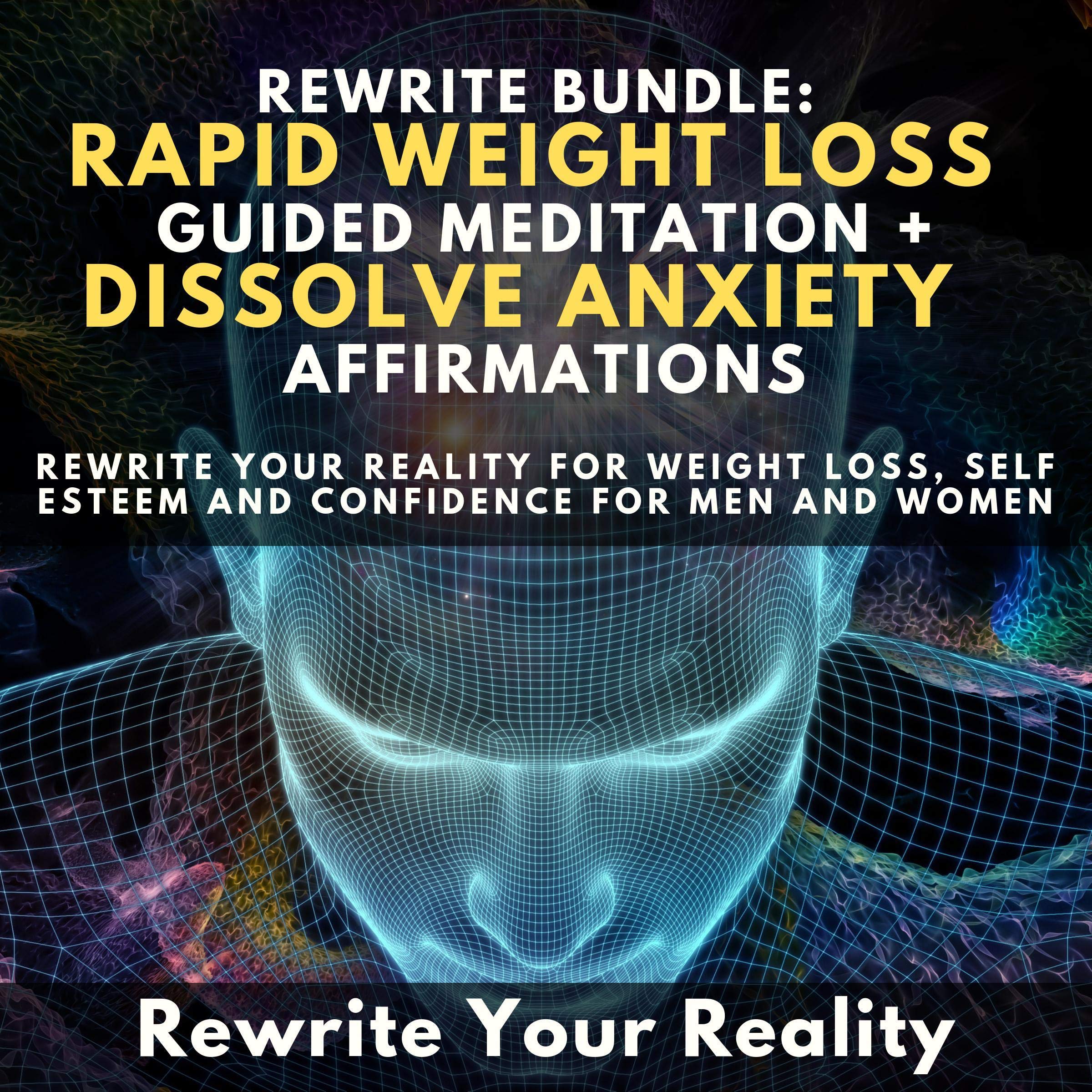 Rewrite Bundle: Rapid Weight Loss Guided Meditation + Dissolve Anxiety Affirmations