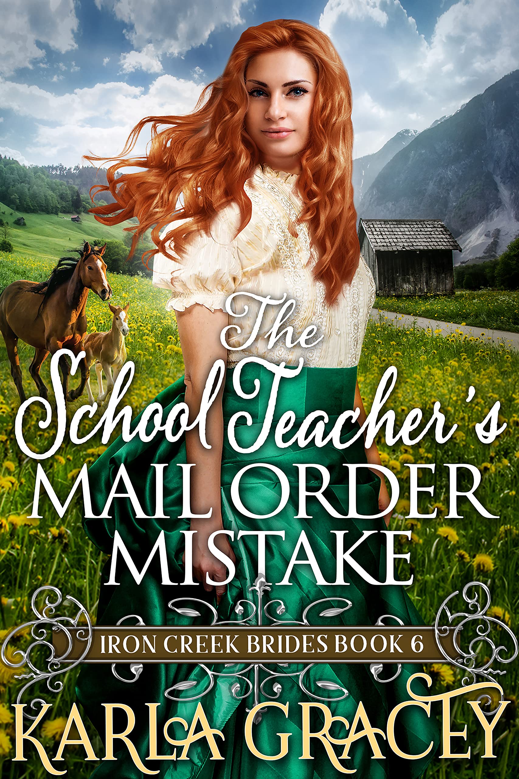 The School Teacher's Mail Order Mistake: Inspirational Western Mail Order Bride Romance (Iron Creek Brides Book 6)
