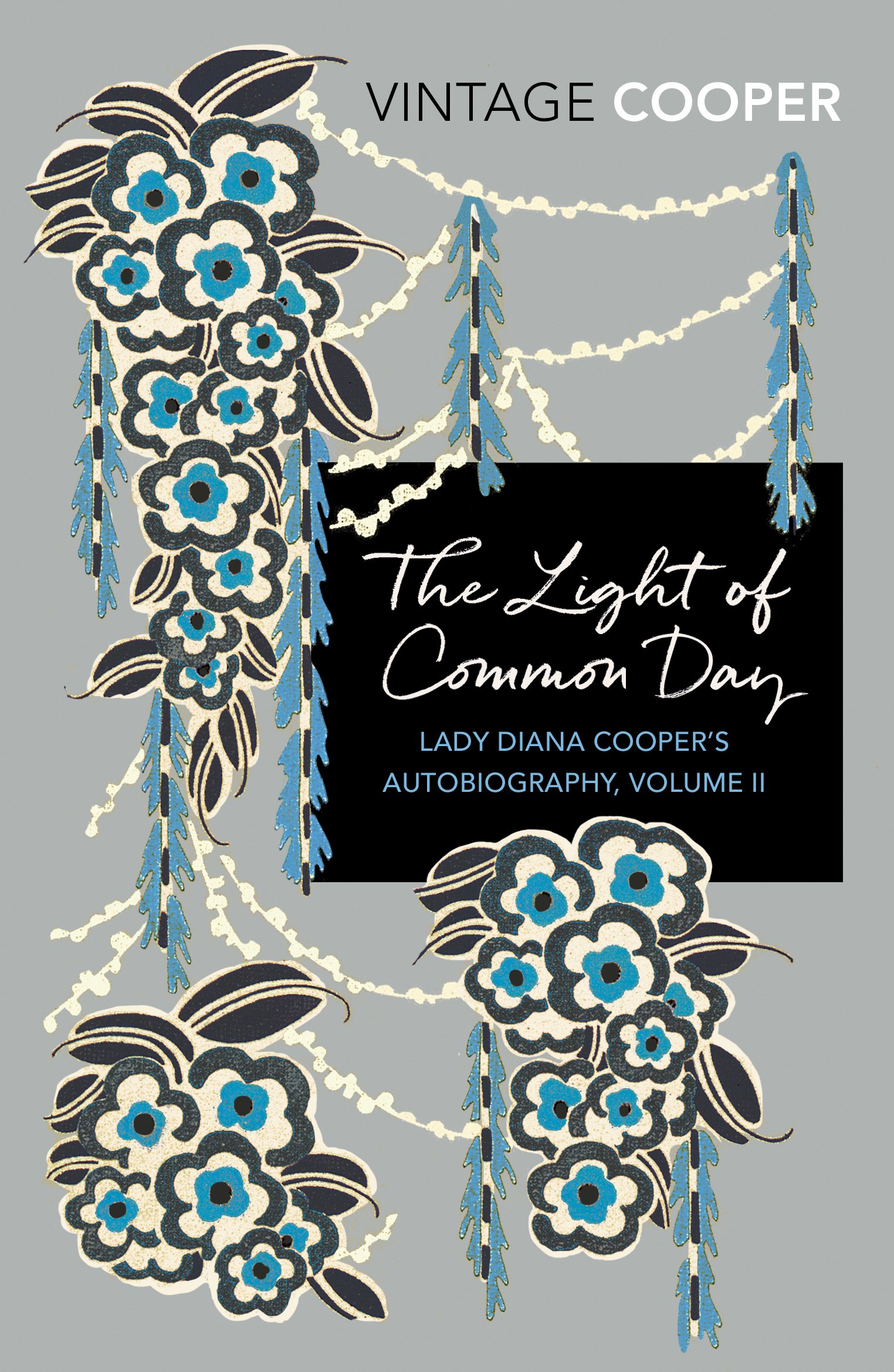 The Light of Common Day: Volume 2 (Lady Diana Cooper's Autobiography)