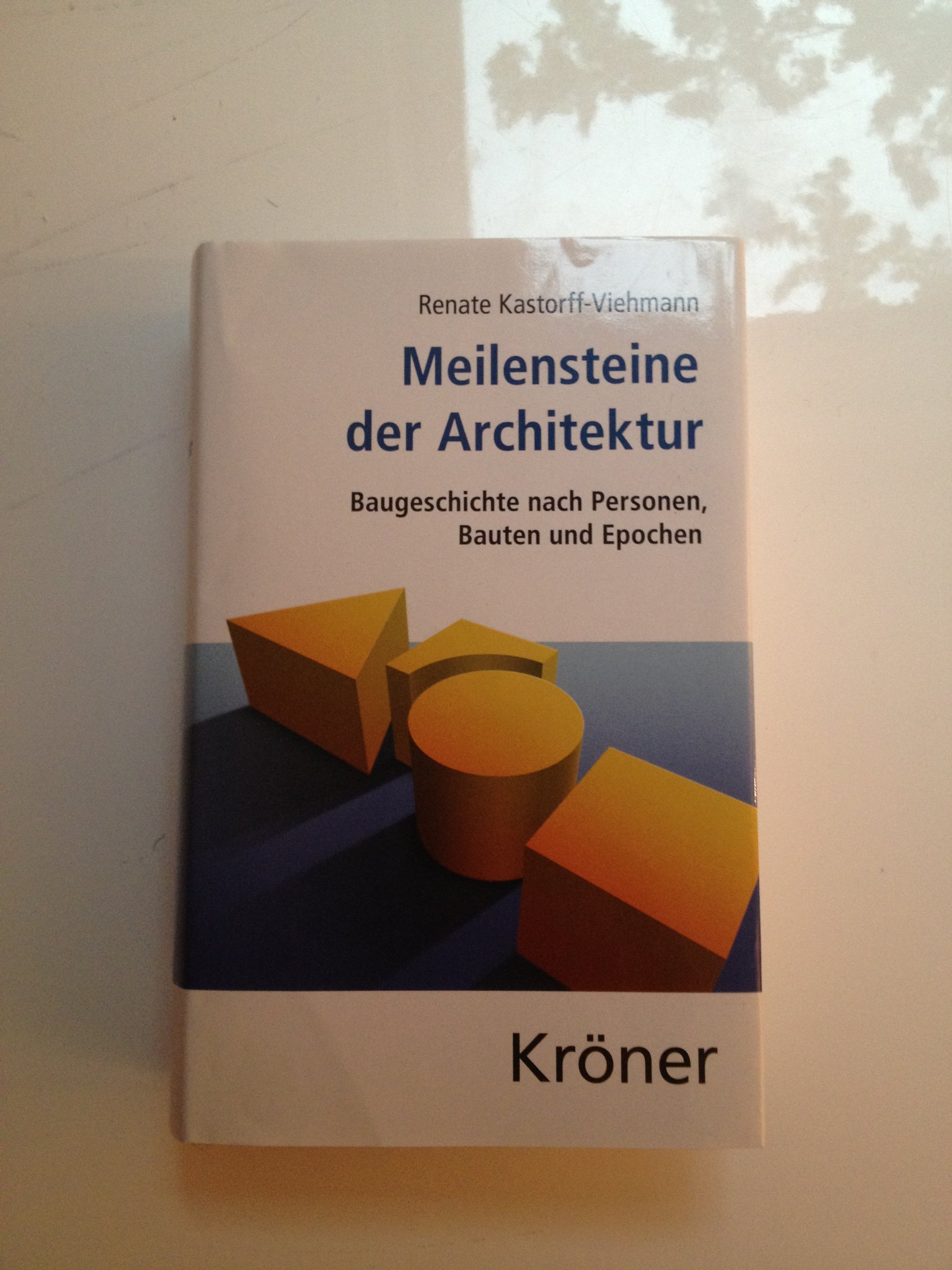 Meilensteine der Architektur: Baugeschichte nach Personen, Bauten