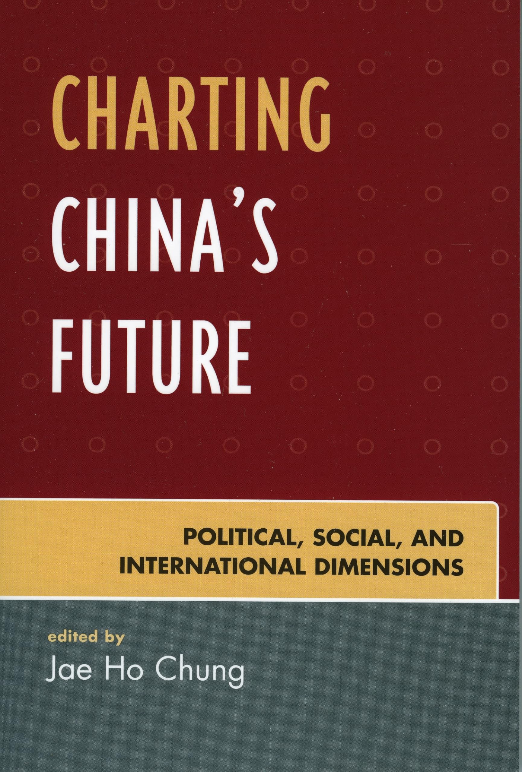 Charting China's Future: Political, Social, and International Dimensions