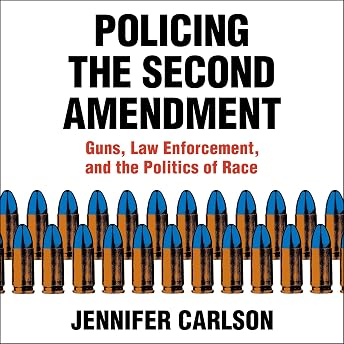 Policing the Second Amendment Audiobook by Jennifer Carlson episode artwork