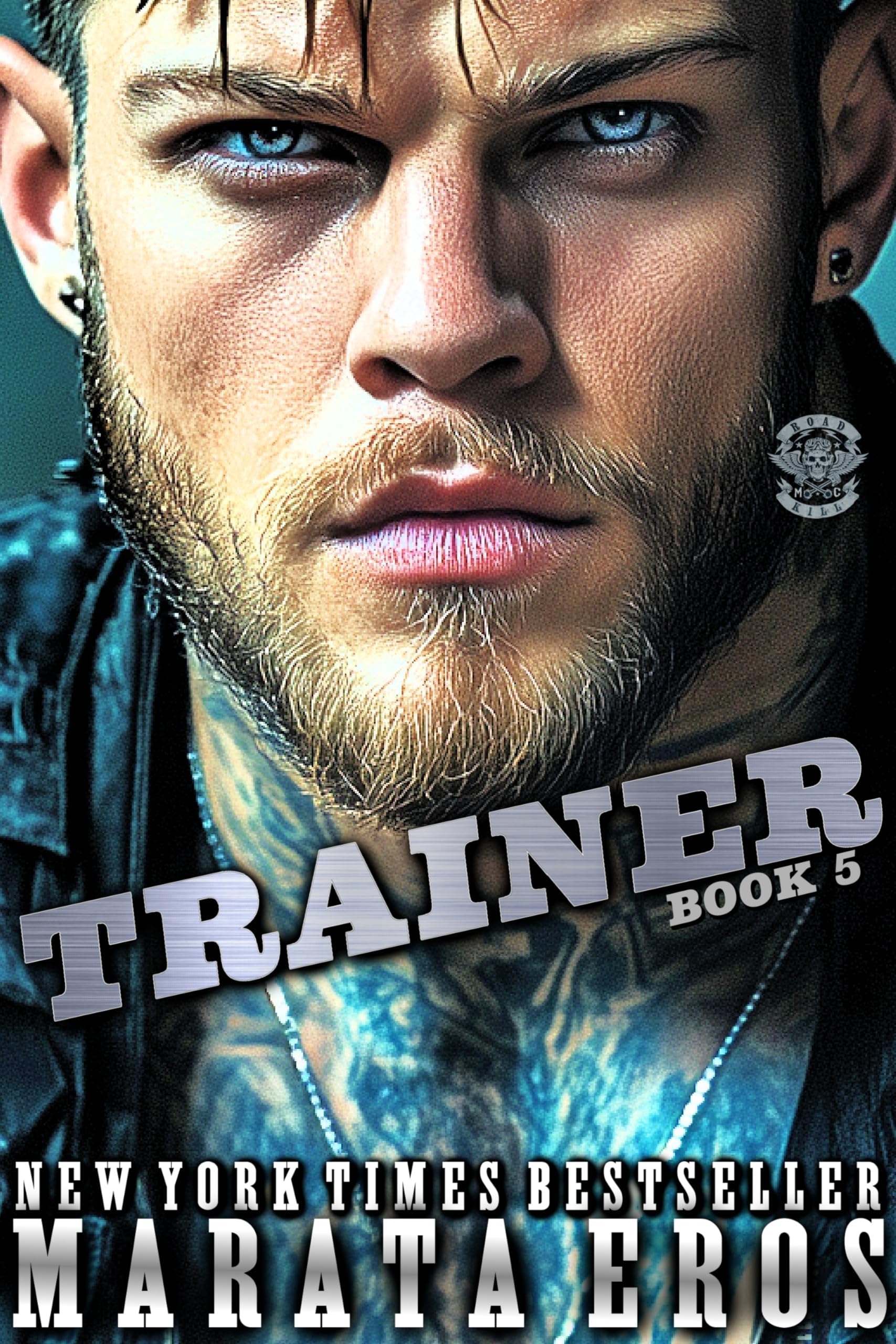 Trainer: 🏆#1 Thriller & New Adult Romance Bestselling Series • Standalone Dark MC Biker Romance Books – 5 (Road Kill MC)