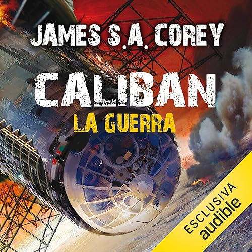 Caliban - La guerra: The Expanse 2