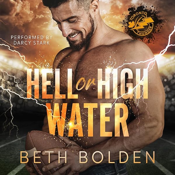 Cover of Hell or High Water: Toronto Thunder, Book 3 by Beth Bolden, Darcy Stark, et al.