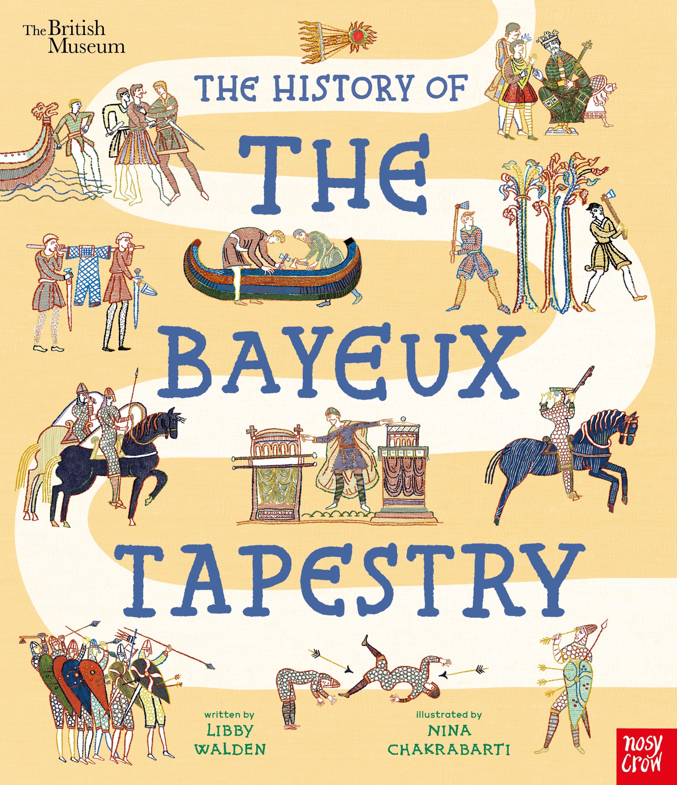 British Museum: The History of the Bayeux Tapestry: Discover the World of the Bayeux Tapestry and the Norman Conquest