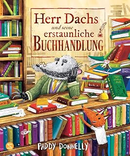 Herr Dachs und seine erstaunliche Buchhandlung: Bilderbuch über die kindliche Fantasie mit Witz, Charme und vielen Details | Für Bücherwürmer und alle, die gute Geschichten lieben | Ab 4 Jahren