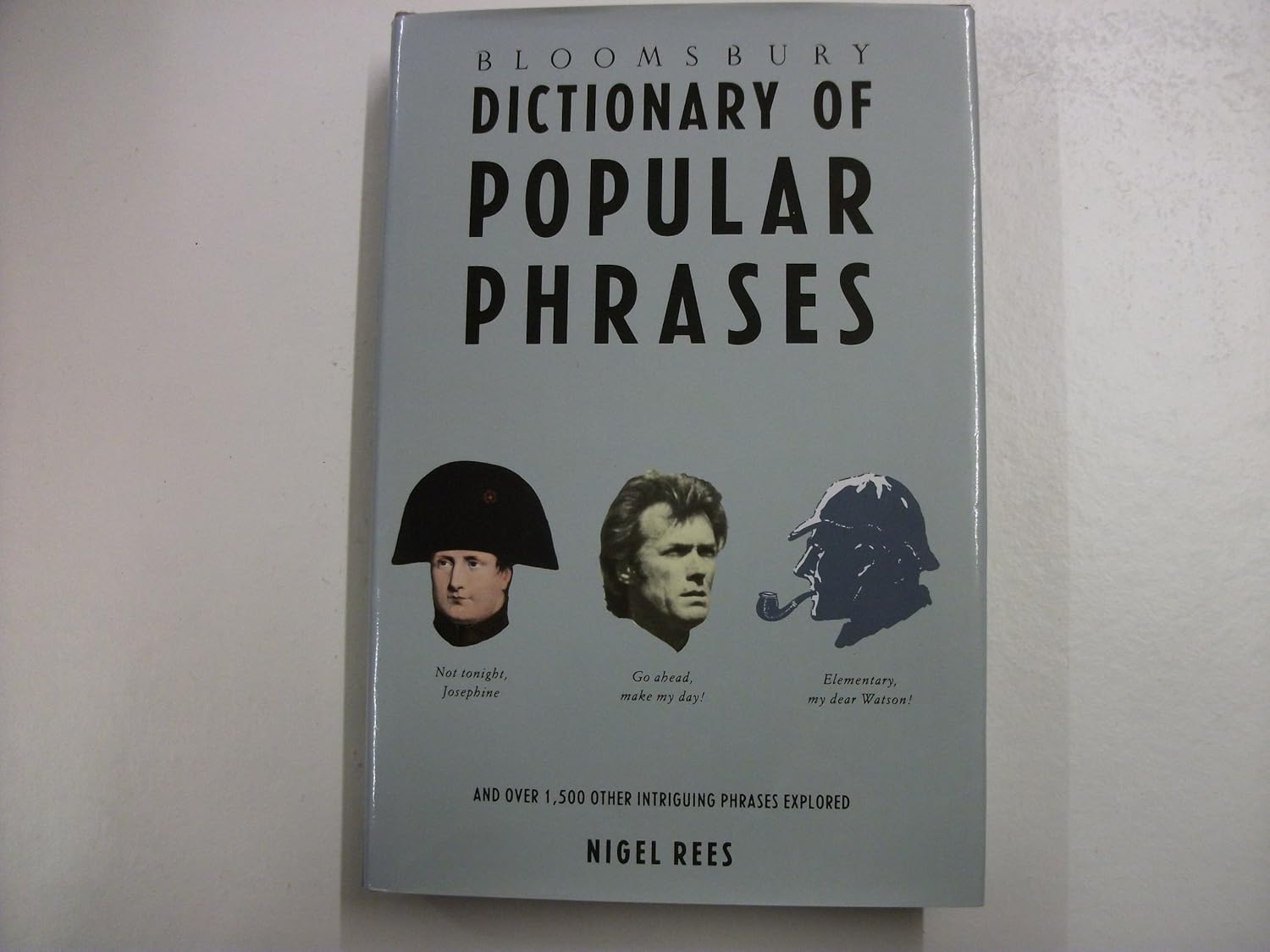 Bloomsbury Dictionary of Popular Phrases nigelrees 9780747503446