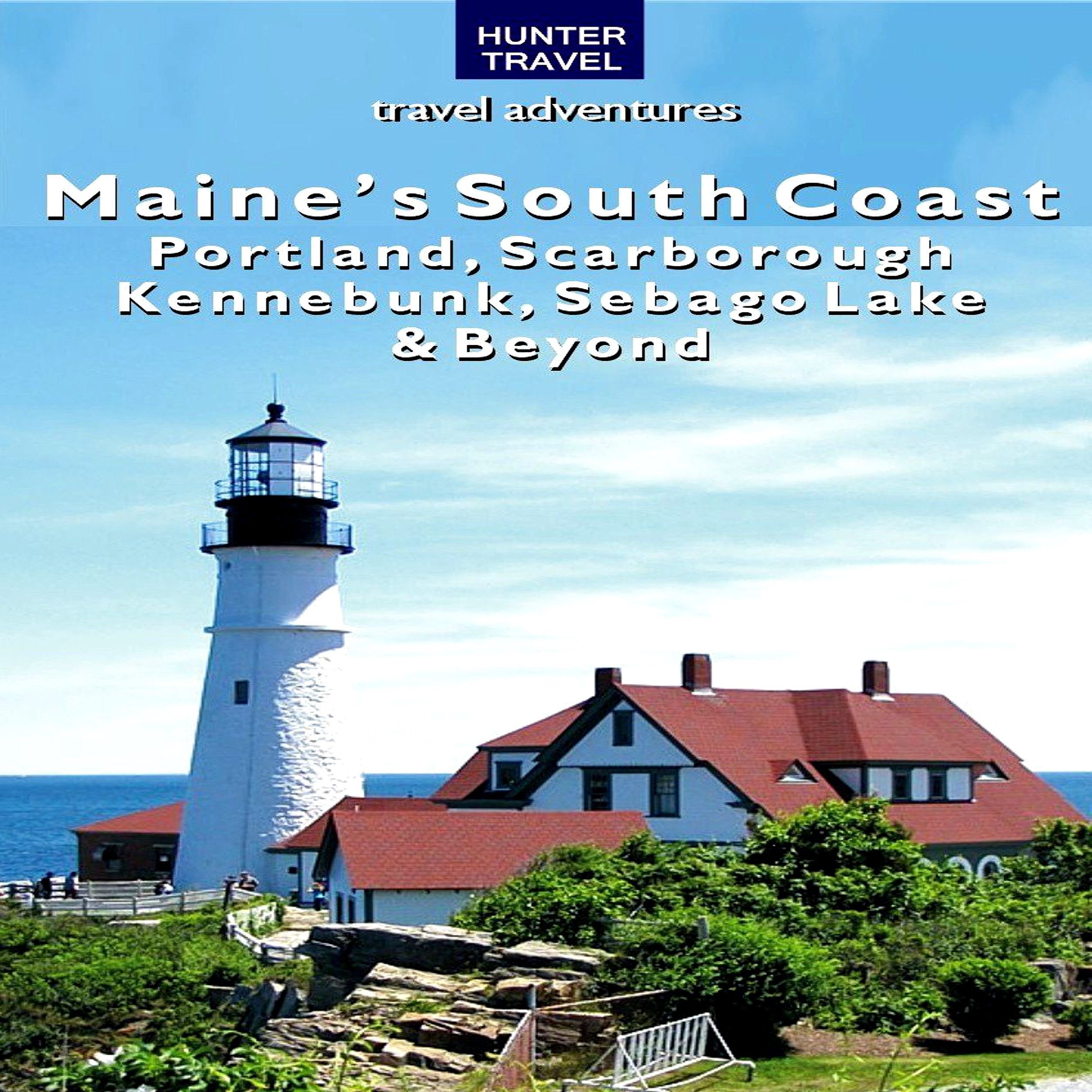 Cover art for Maine's South Coast - Portland, Scarborough, Kennebunk, Sebago Lake, & Beyond