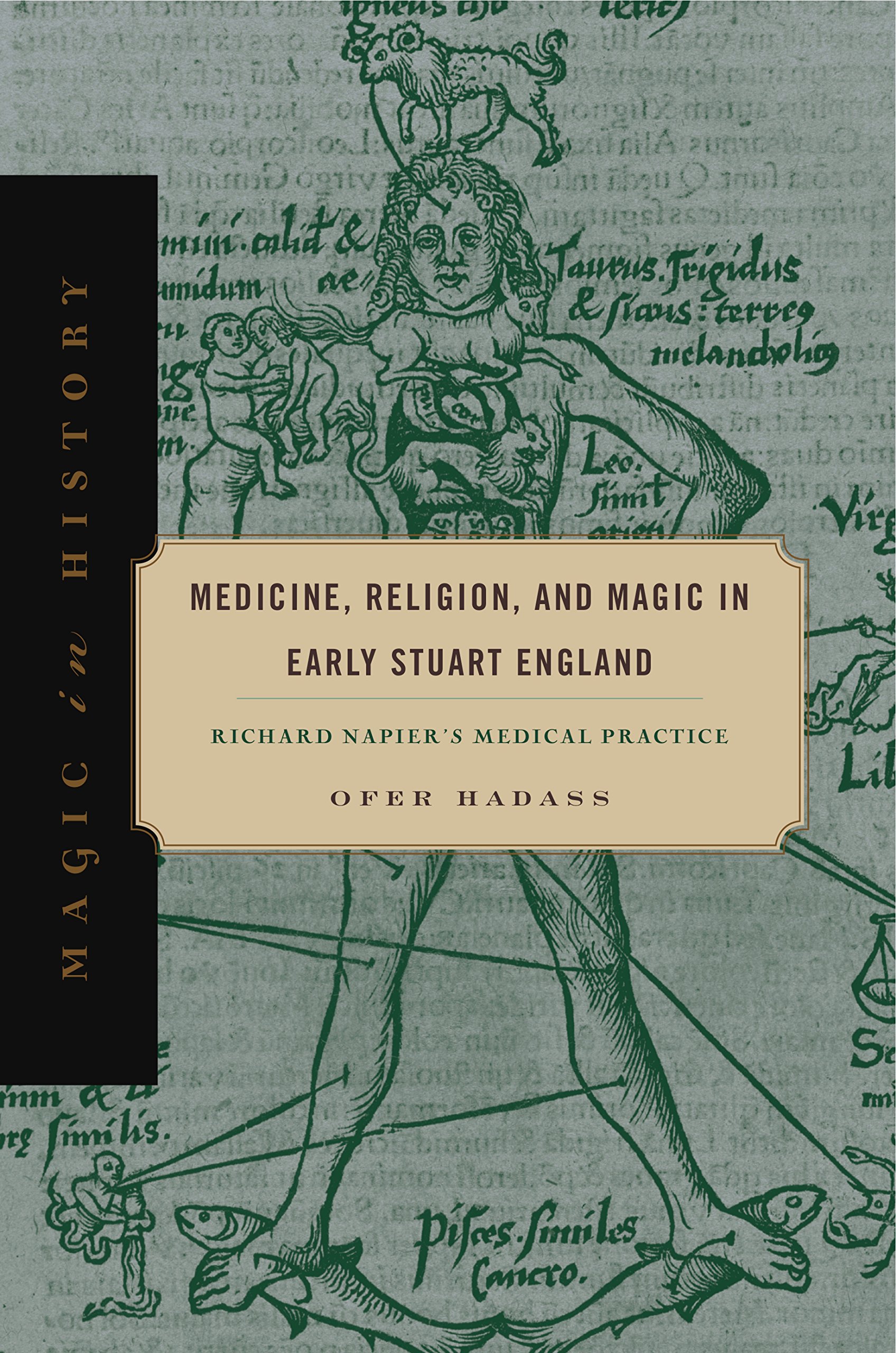 Buy Medicine, Religion, and Magic in Early Stuart England: Richard Napier's Medical Practice (Magic in History) — BookShops.in