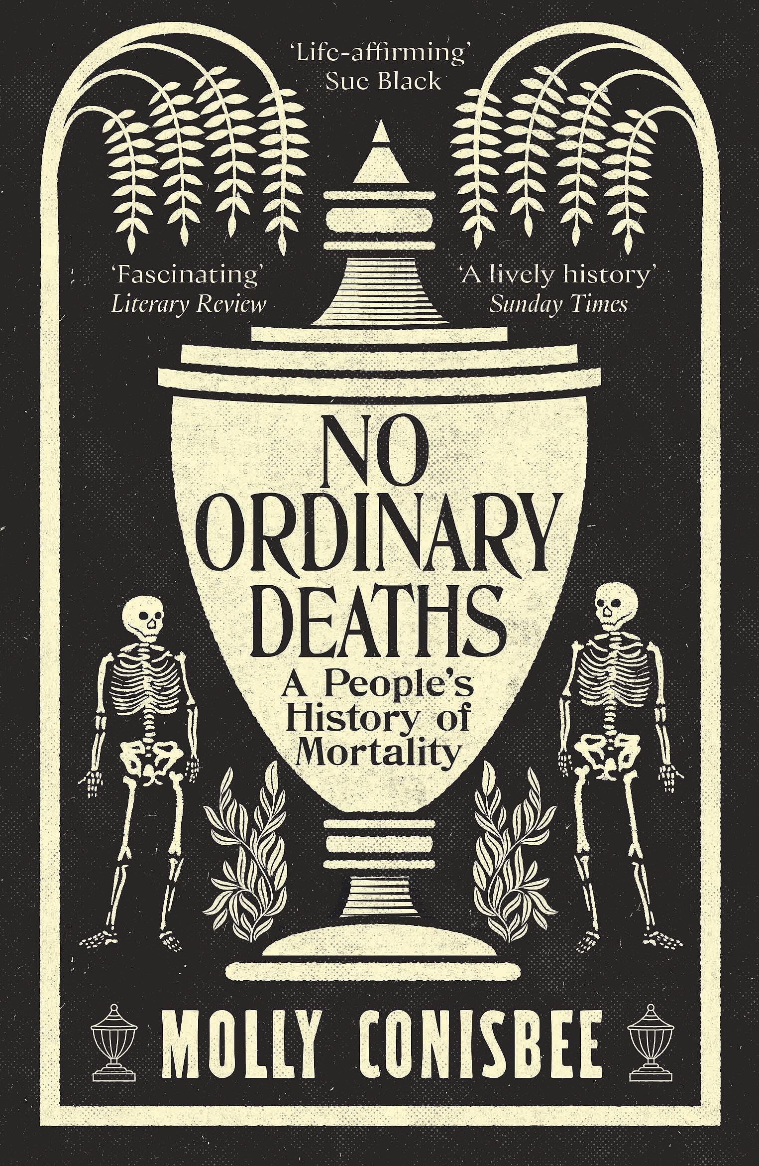 No Ordinary Deaths: A People's History of Mortality