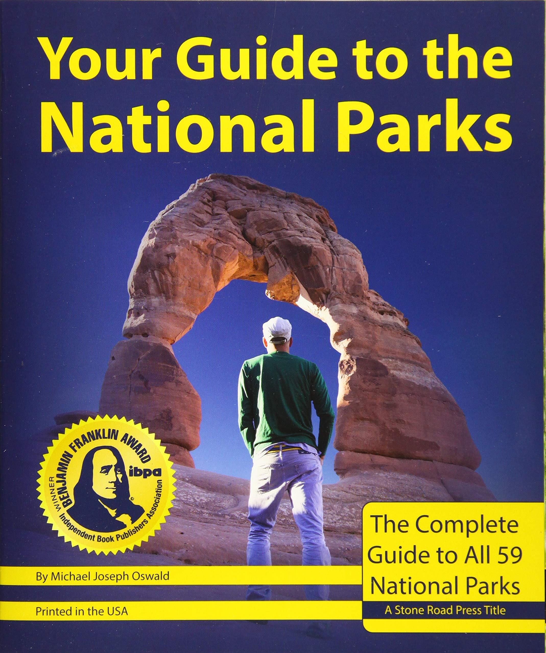 Your Guide to the National Parks: The Complete Guide to all 59 National Parks (Second edition)