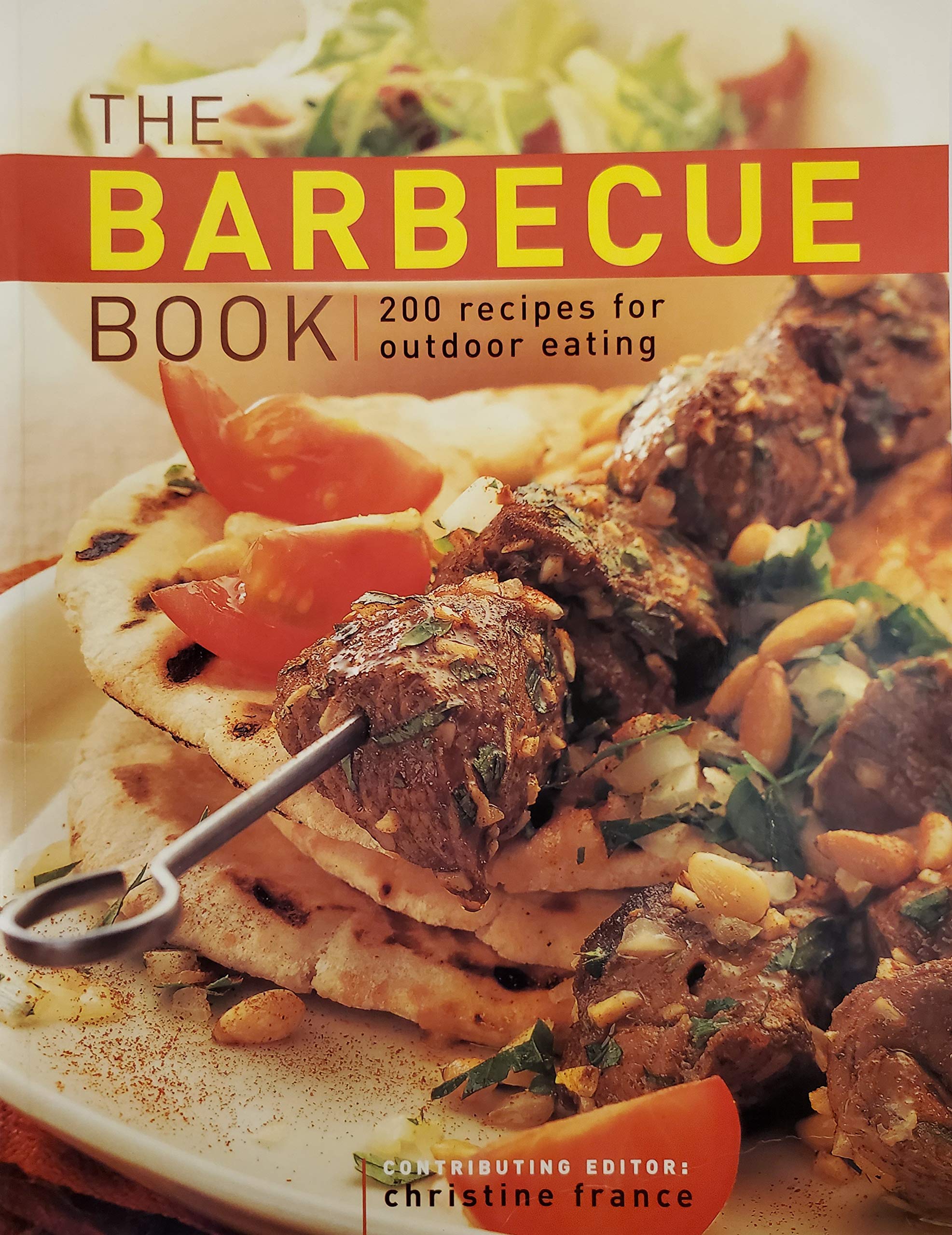Great Big Barbecue Cookbook: 200 Recipes for Outdoor Eating