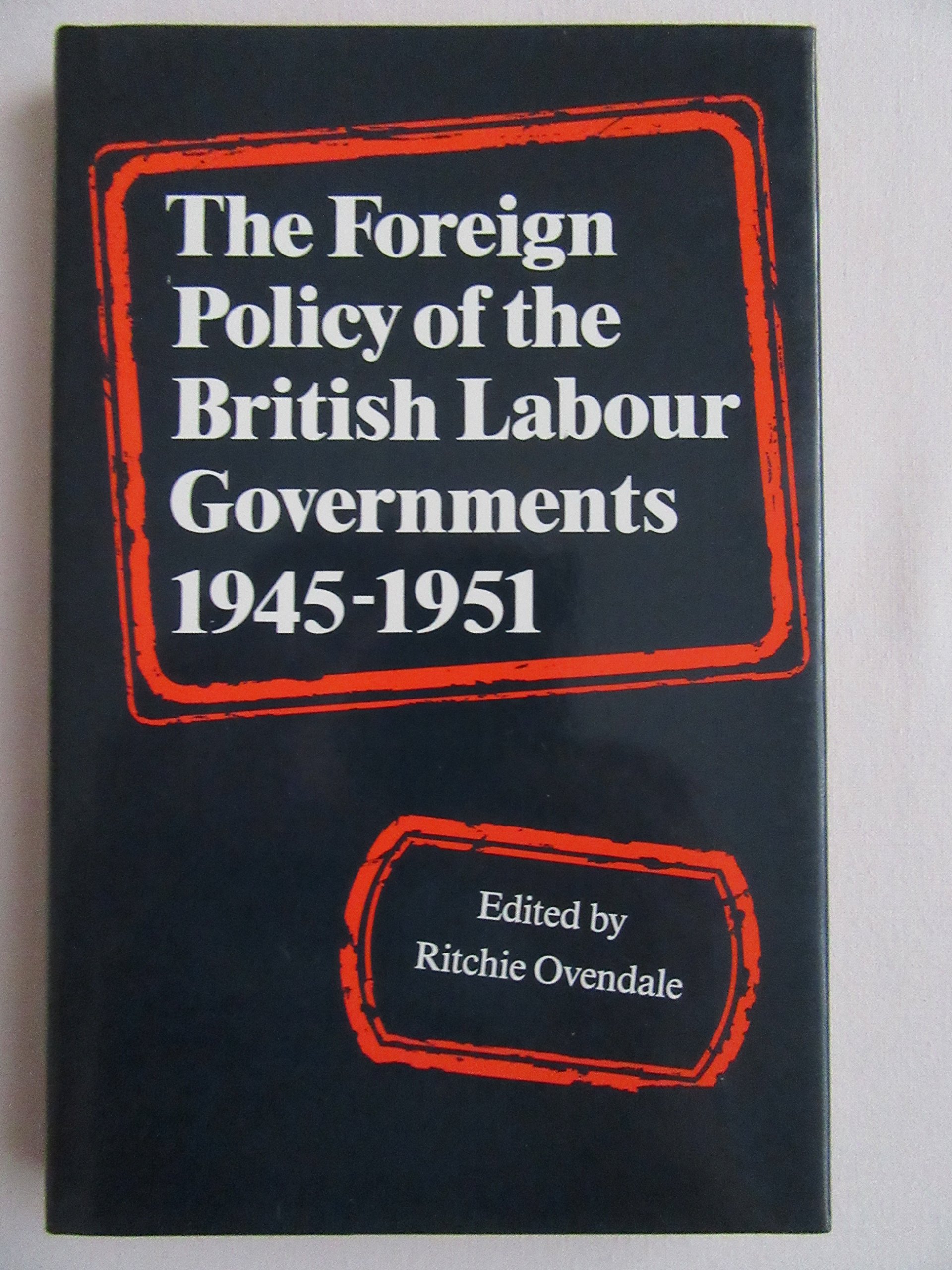 Buy The Foreign Policy of the British Labour Governments, 1945-51 — BookShops.in