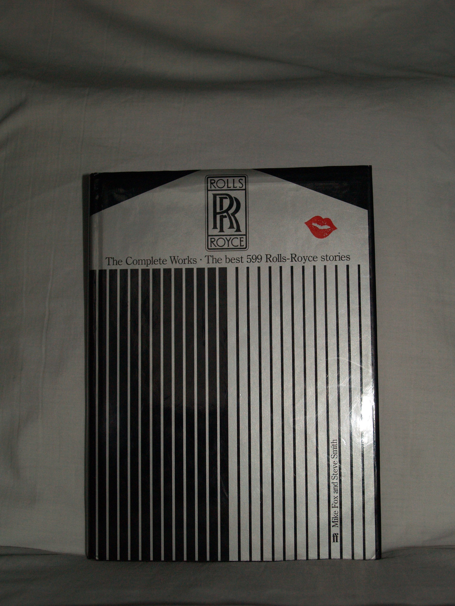 Rolls-Royce: The complete works : the best 599 stories about the world's best car