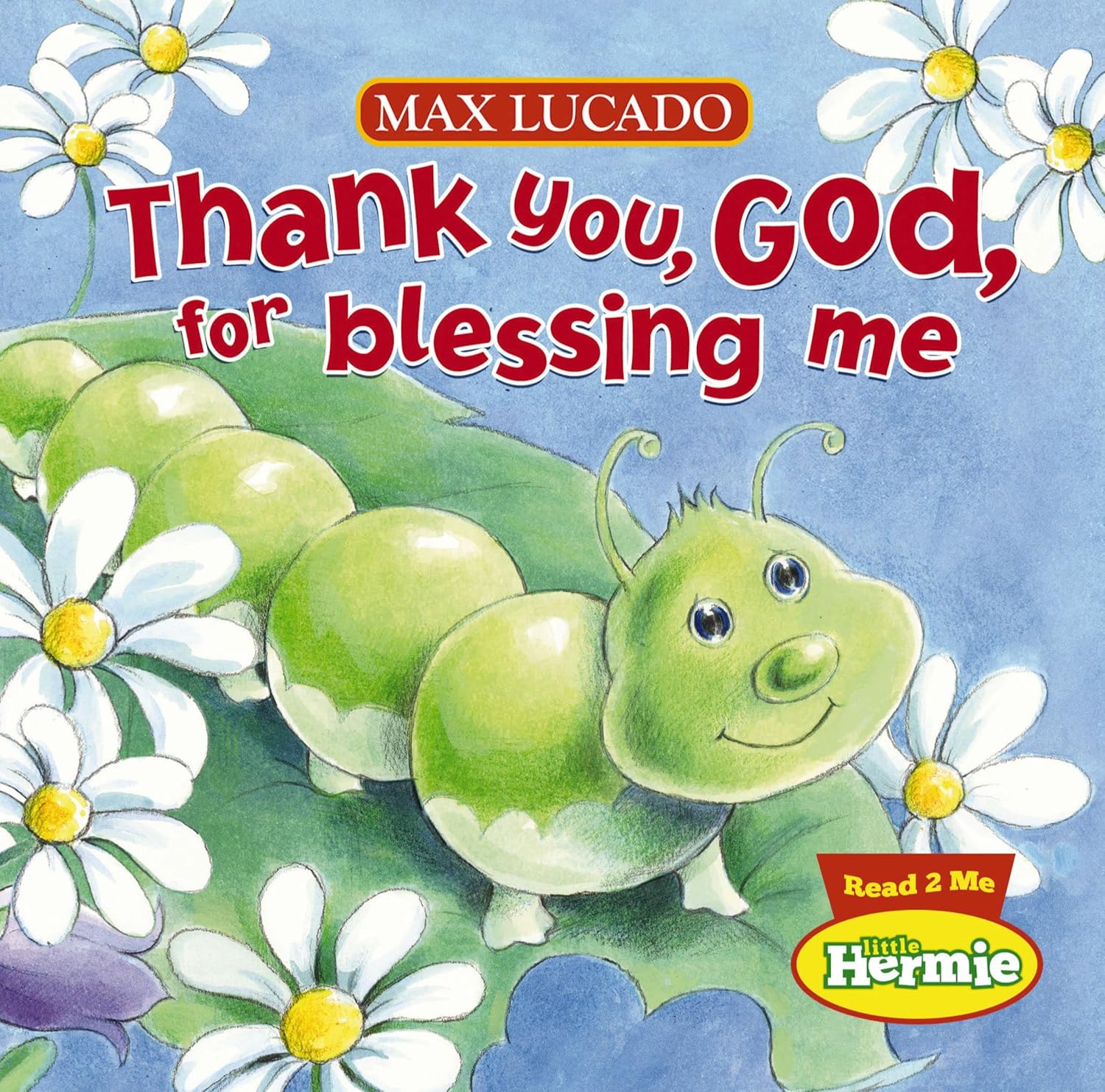 Thank You, God, For Blessing Me (Max Lucado's Little Hermie)      Kindle Edition
