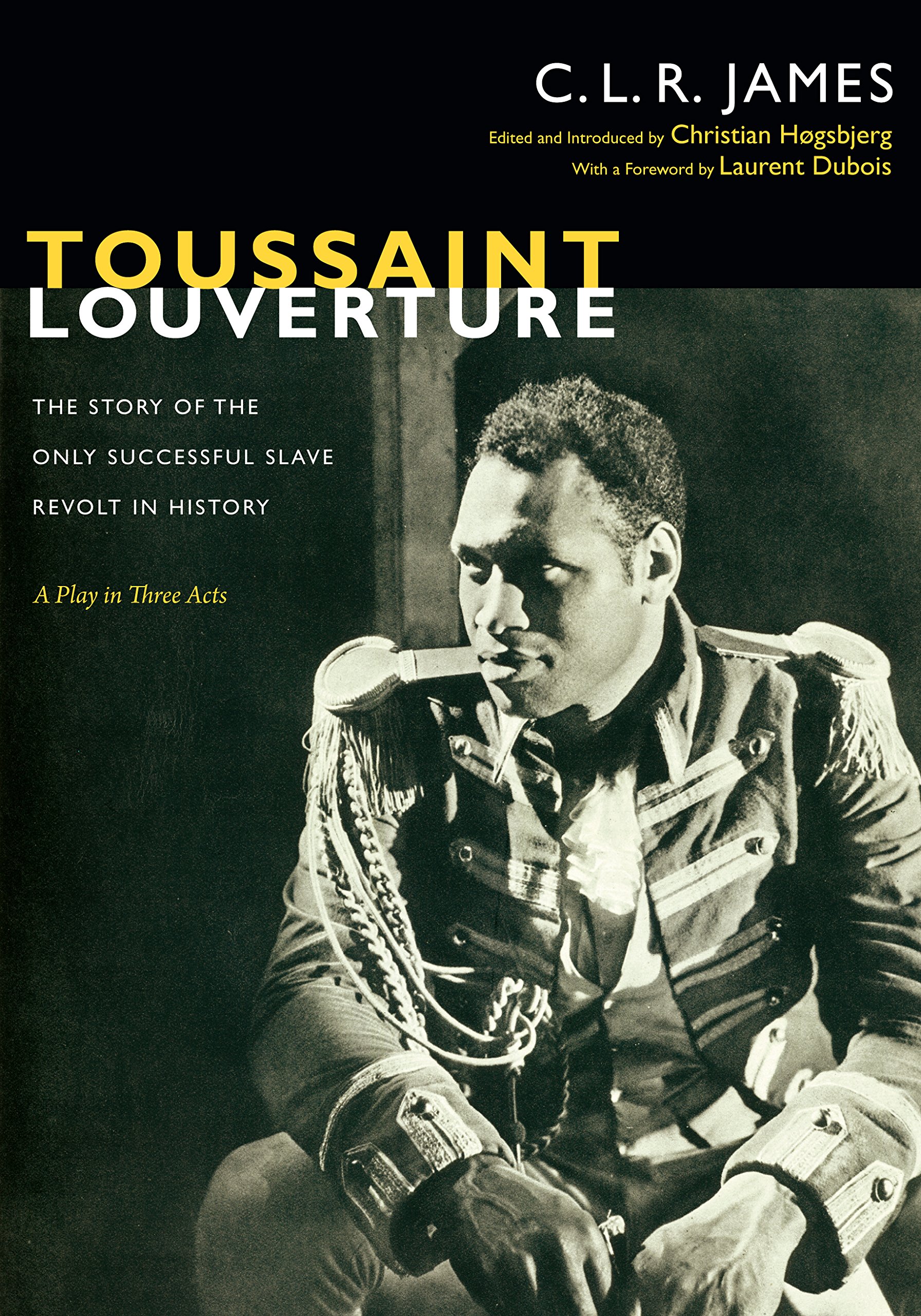 Toussaint Louverture: The Story of the Only Suc. James, Hogsbjerg<|