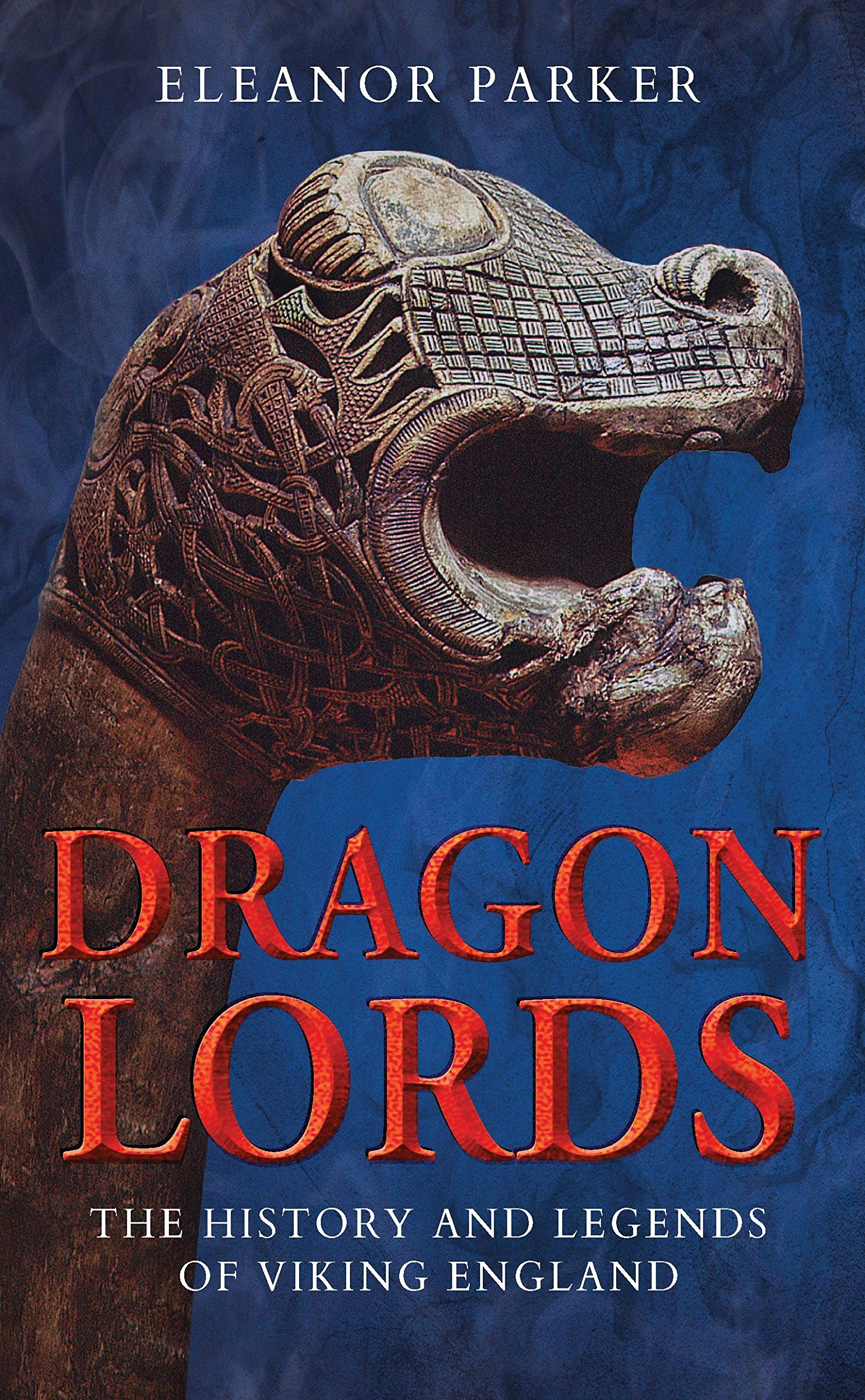 Dragon Lords: The History and Legends of Viking England. Parker 9781350165359..#
