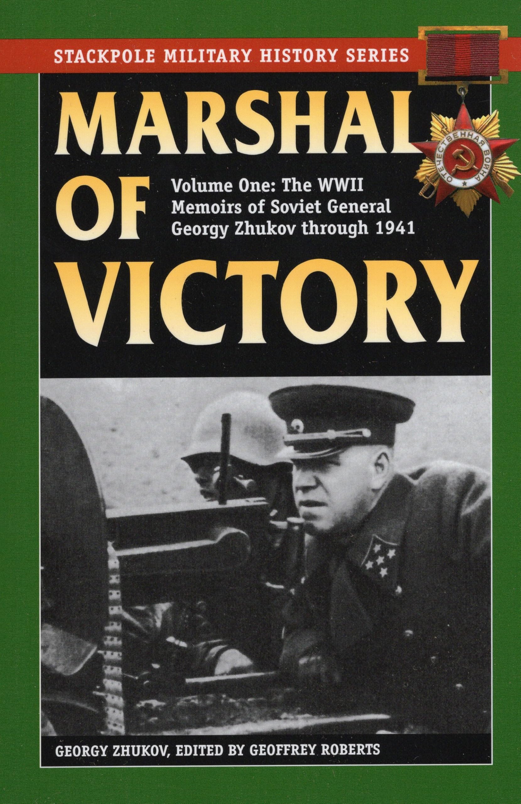 Marshal of Victory: The WWII Memoirs of Soviet General Georgy Zhukov ...