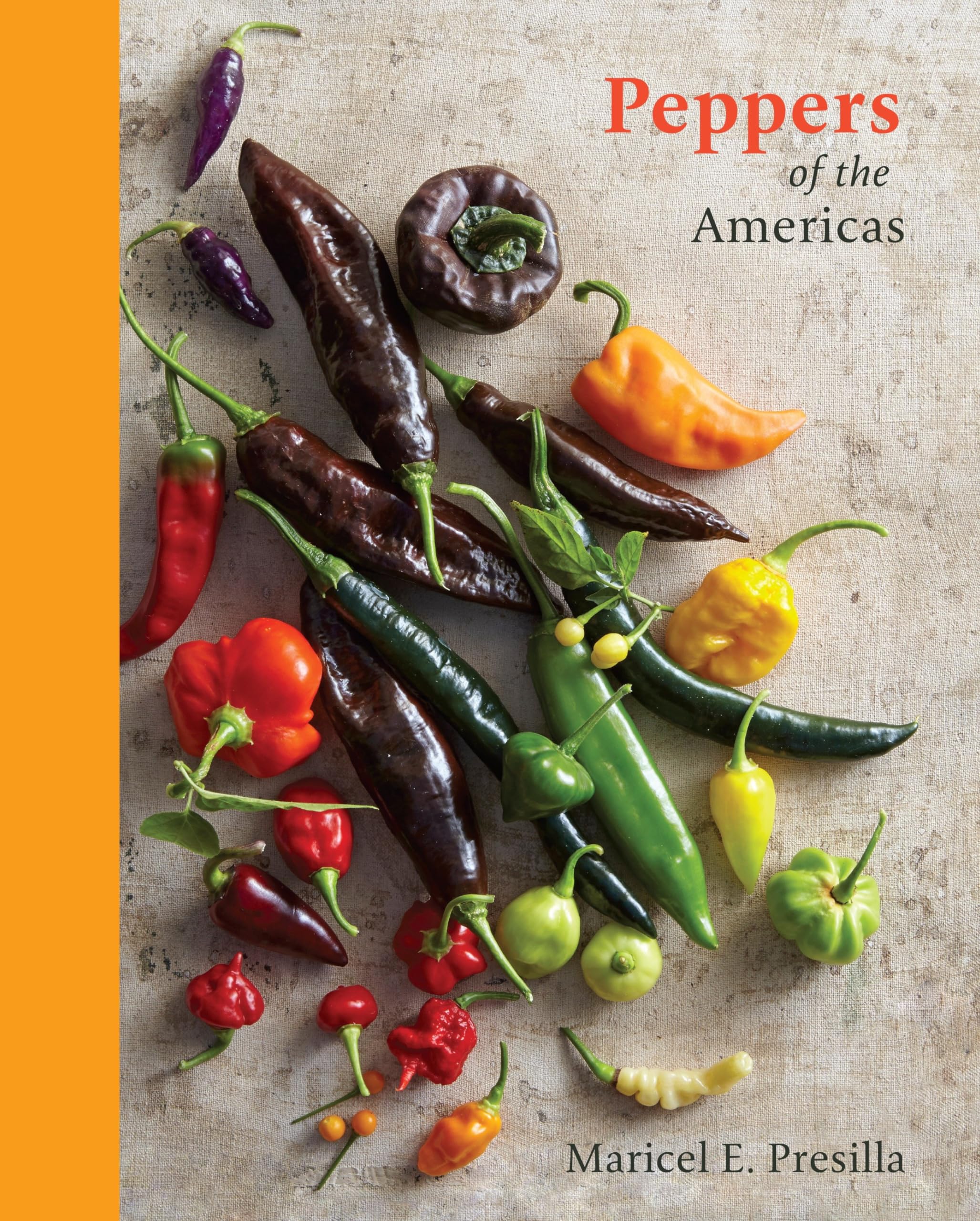 Peppers of the Americas: The Remarkable Capsicums That Forever Changed Flavor [A Cookbook] Hardcover – August 1, 2017