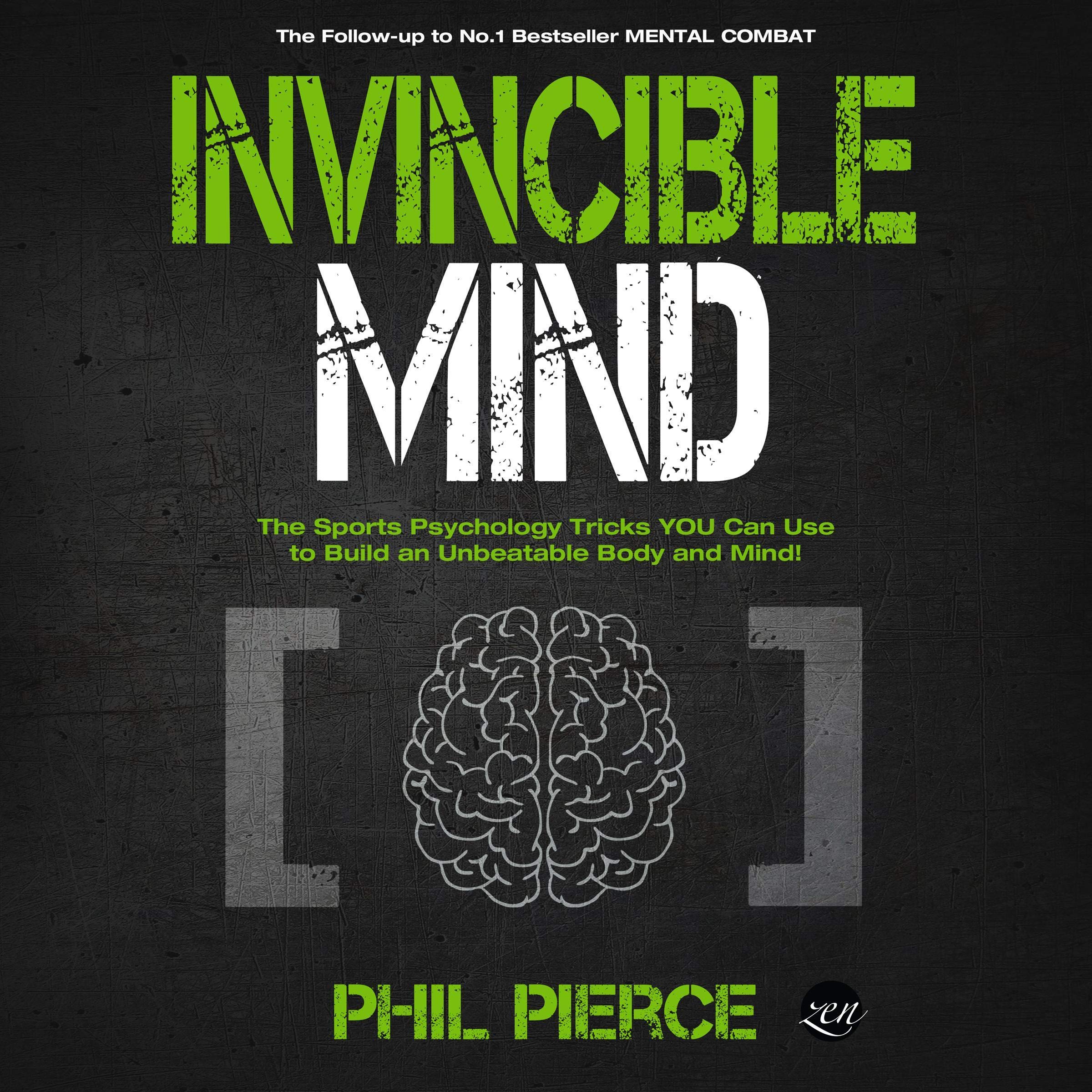 Cover art for Invincible Mind: The Sports Psychology Tricks You Can Use to Build an Unbeatable Body and Mind!