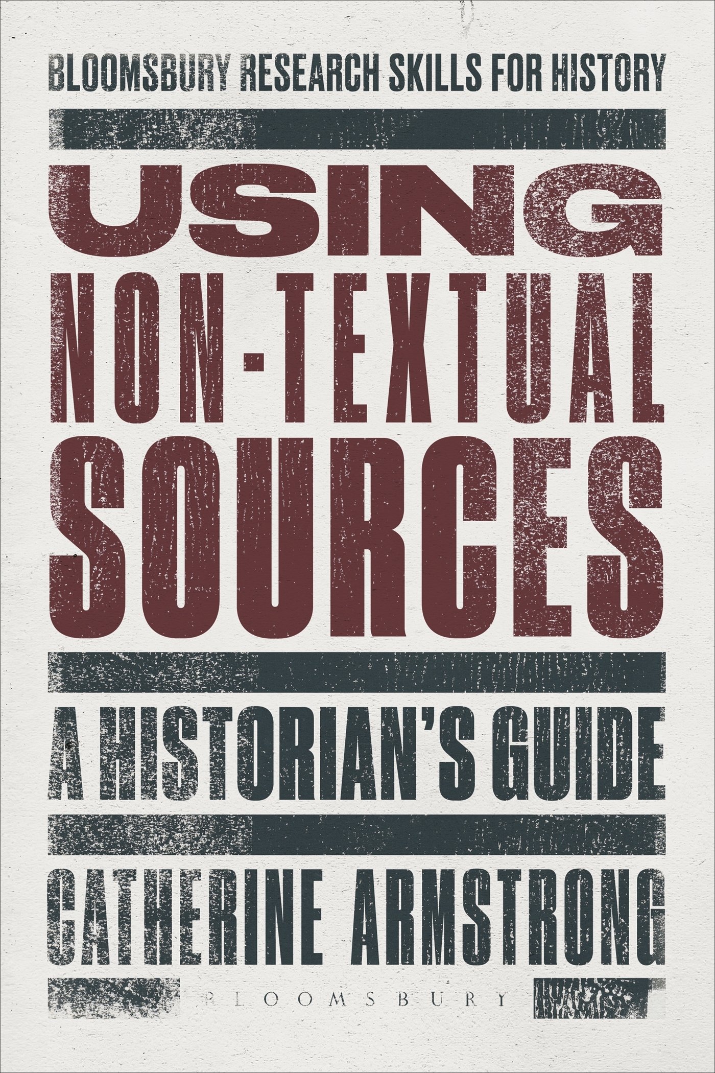 Using Non-Textual Sources: A Historian's Guide (Bloomsbury Research Skills for History) Paperback – Illustrated, 17 Dec. 2015