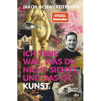 Ich sehe was was du nicht siehst und das ist Kunst SPIEGEL-Bestseller  ber Kunstepochen Kunstwelt Meisterwerke   lustig und lehrreich
