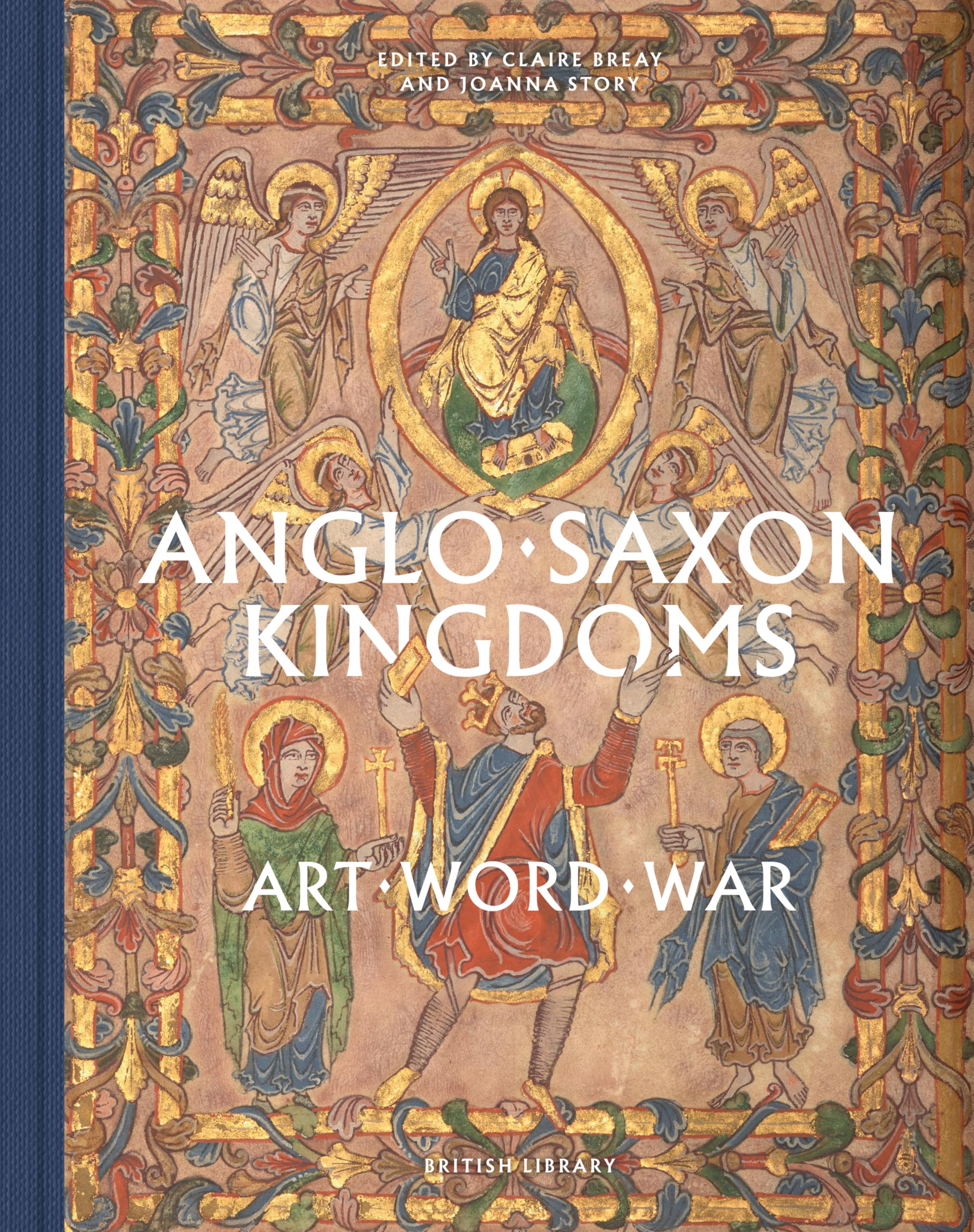 Anglo-Saxon Kingdoms: Art, Word, War