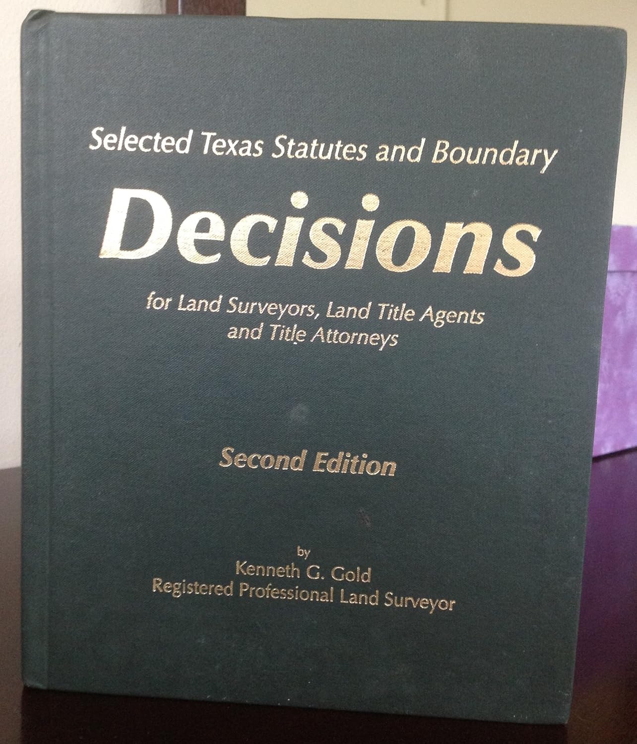 Selected Texas statutes and boundary decisions For land surveyors