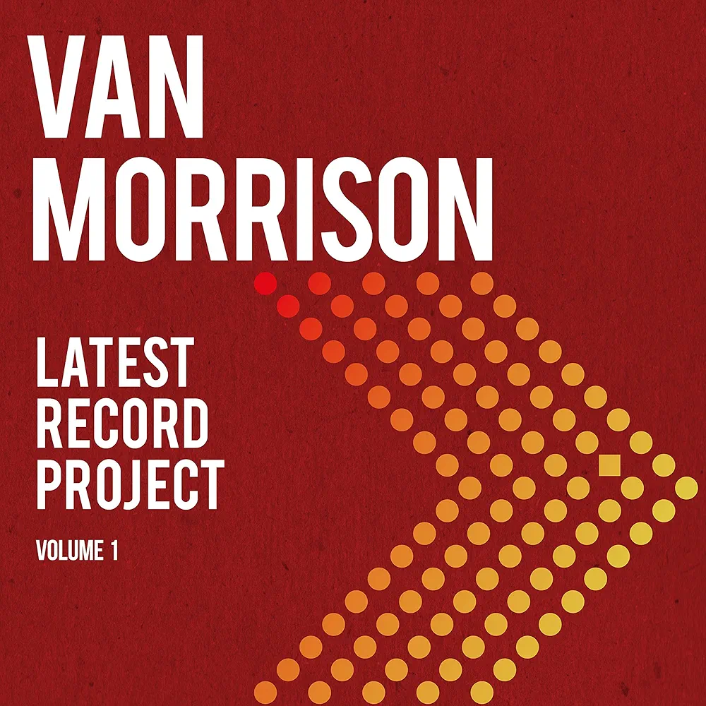 Van Morrison - Latest Record Project Volume I (Deluxe