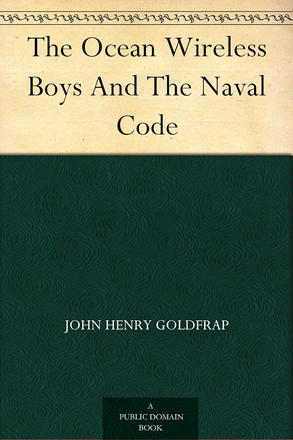 The Ocean Wireless Boys And The Naval Code      Kindle Edition