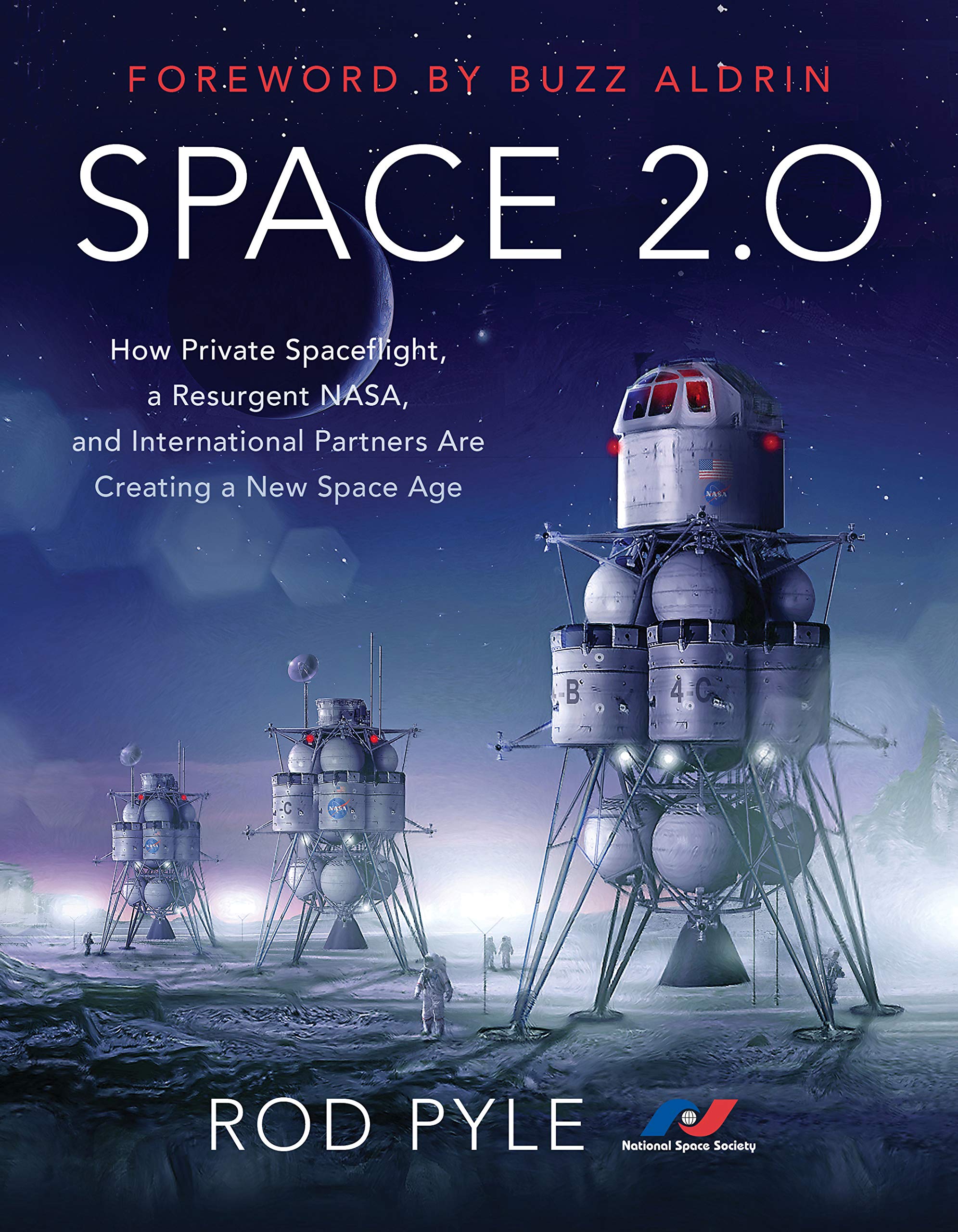 Space 2.0: How Private Spaceflight, a Resurgent NASA, and International Partners are Creating a New Space Age