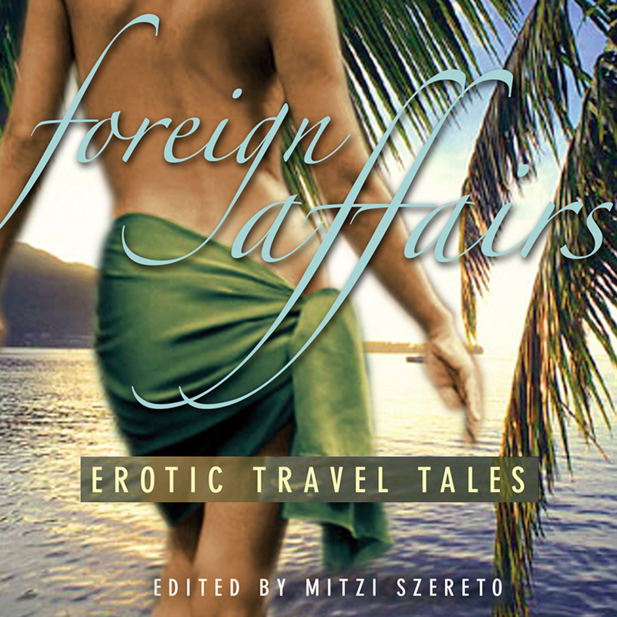 Foreign Affairs: Erotic Travel Tales