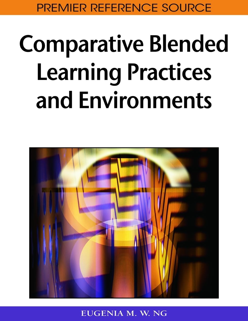 Buy Comparative Blended Learning Practices and Environments (Advances in Web-based Learning Series (AWBL)) — BookShops.in