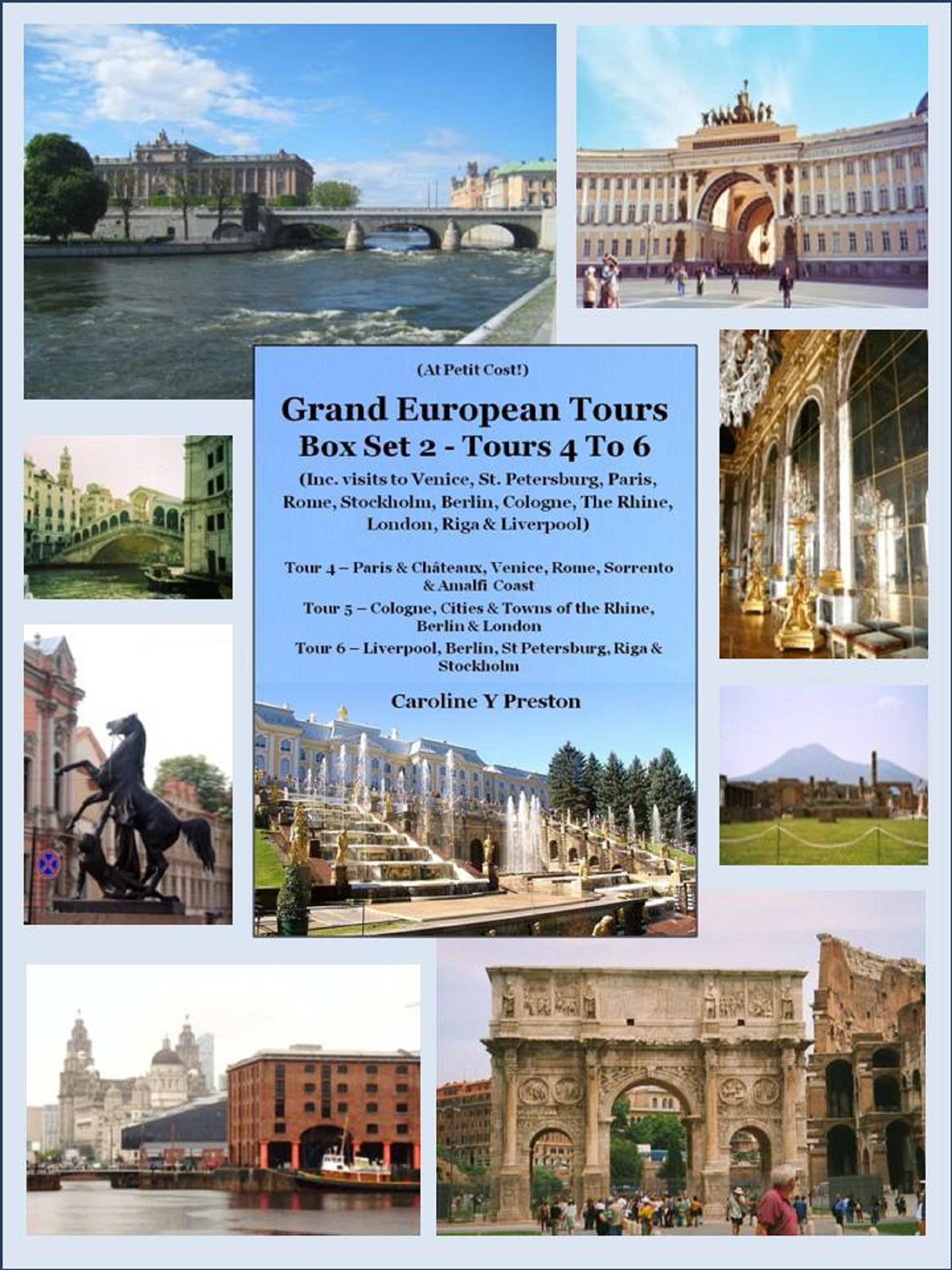 Grand European Tours Box Set 2 – Tours 4 To 6 (Inc. visits to Venice, St. Petersburg, Paris, Rome, Stockholm, Berlin, Cologne, The Rhine, London, Riga & Liverpool) (Grand Tours Boxed Sets)