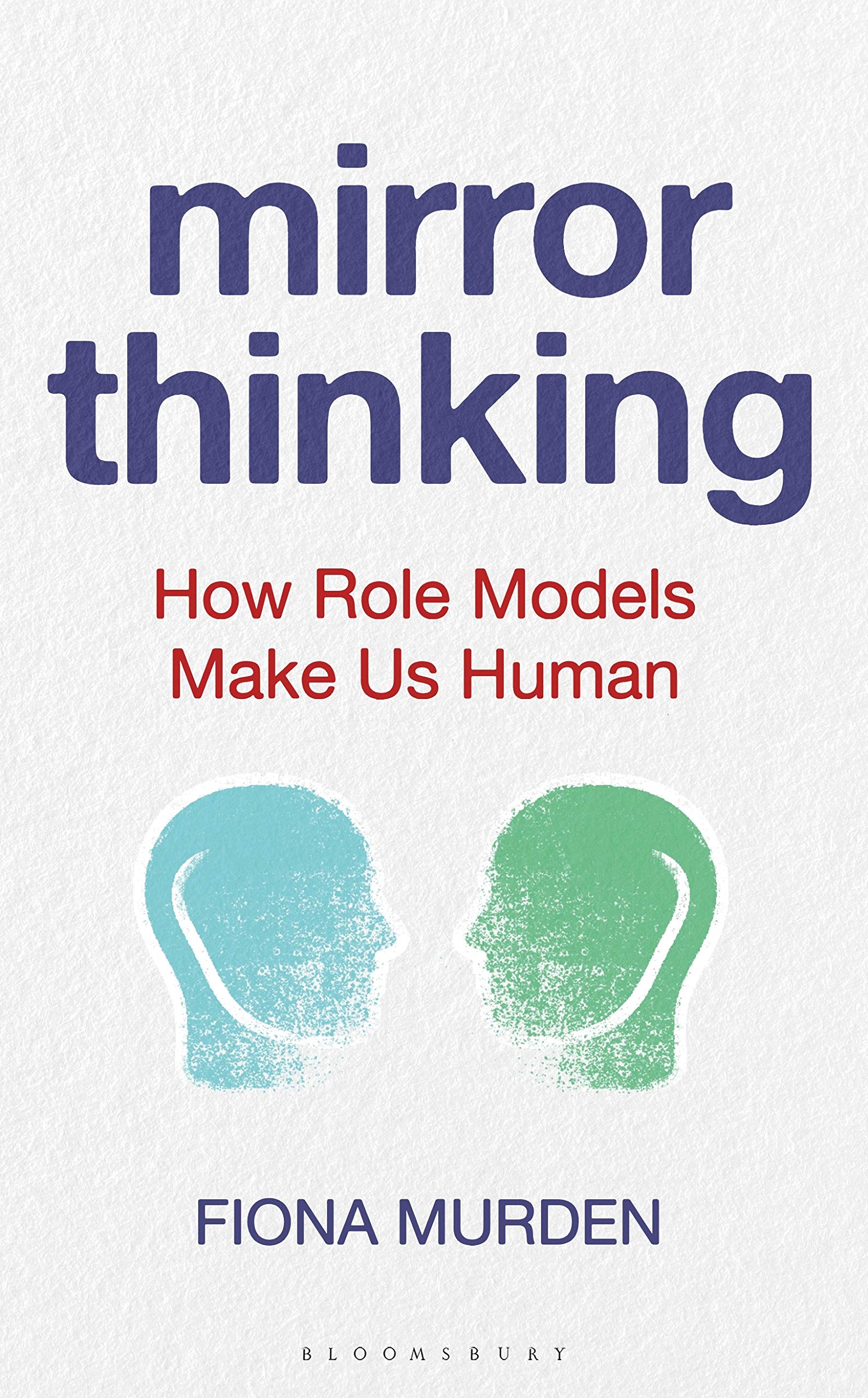 Buy Mirror Thinking: How Role Models Make Us Human (Bloomsbury Sigma) โ BookShops.in