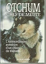 Download Otchum, chef de meute : L'extraordinaire aventure d'un chien de traîneau PDF