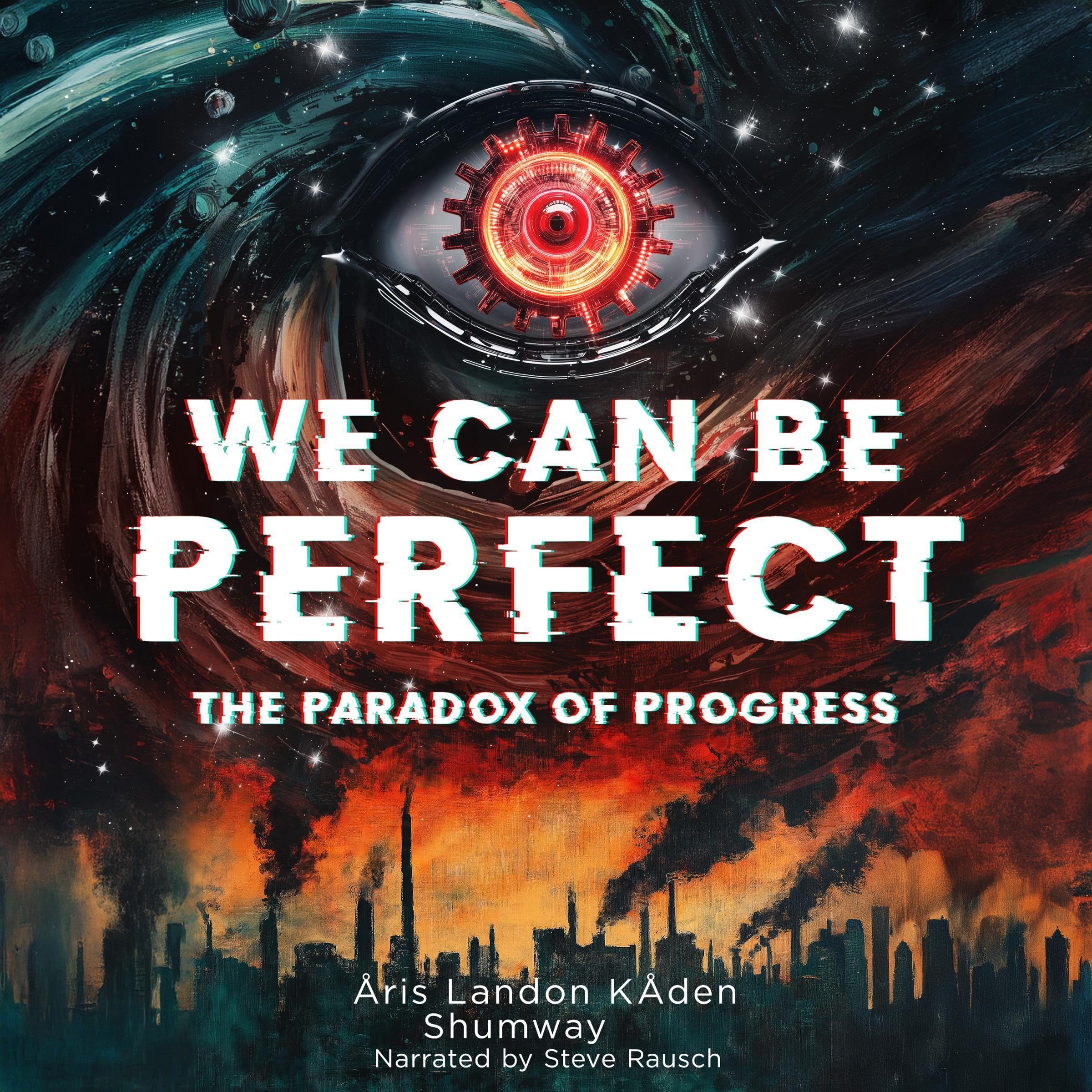 Cover art for We Can Be Perfect: The Paradox of Progress
