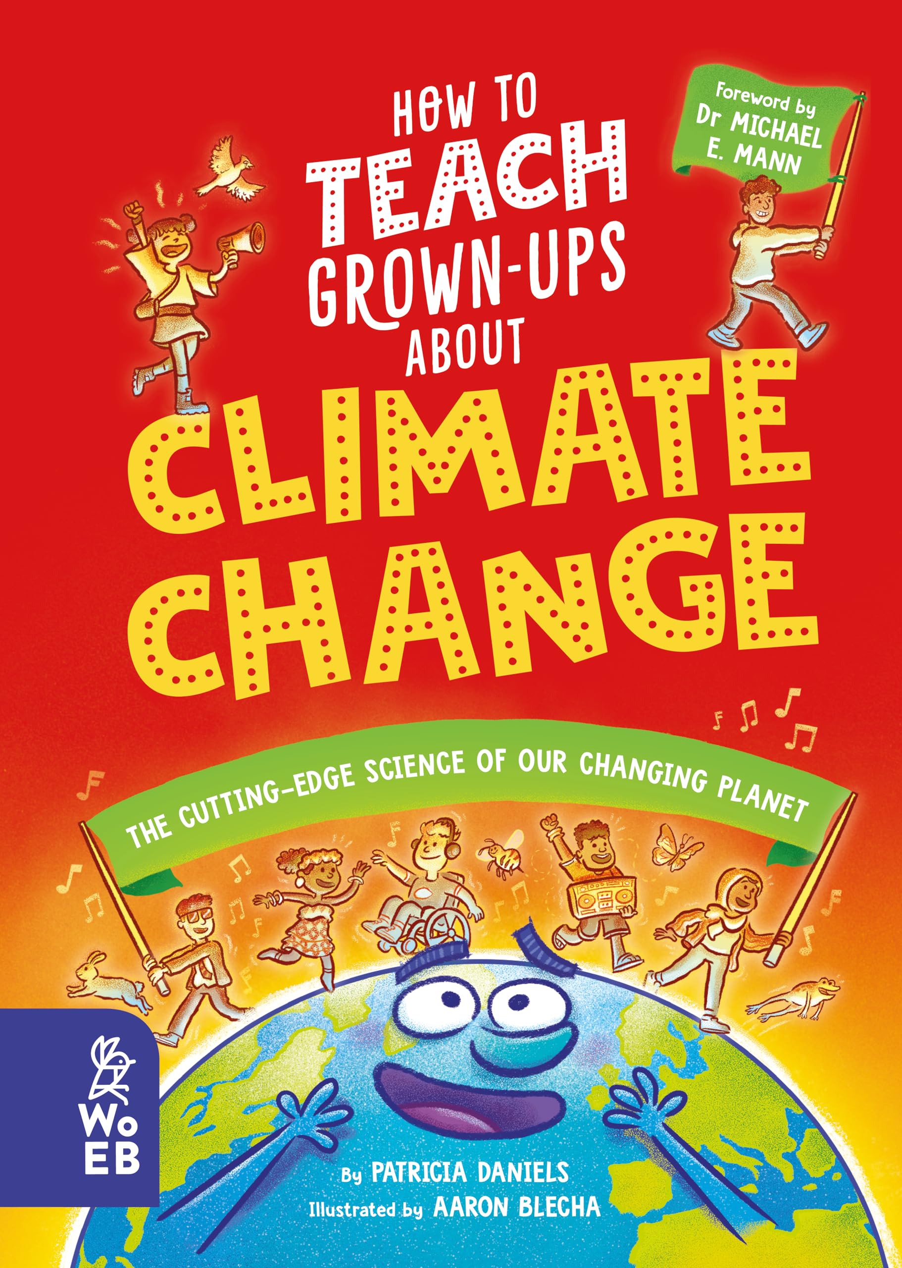 How to Teach Grown-Ups About Climate Change by Patricia Daniels (Hardback Book)