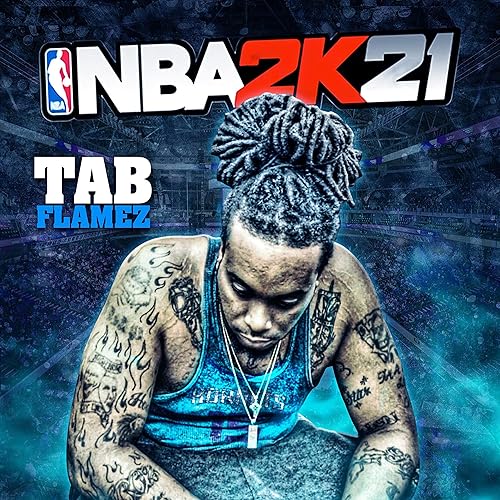 Nba 2k21 Explicit By Tab Flamez On Amazon Music Amazon Com