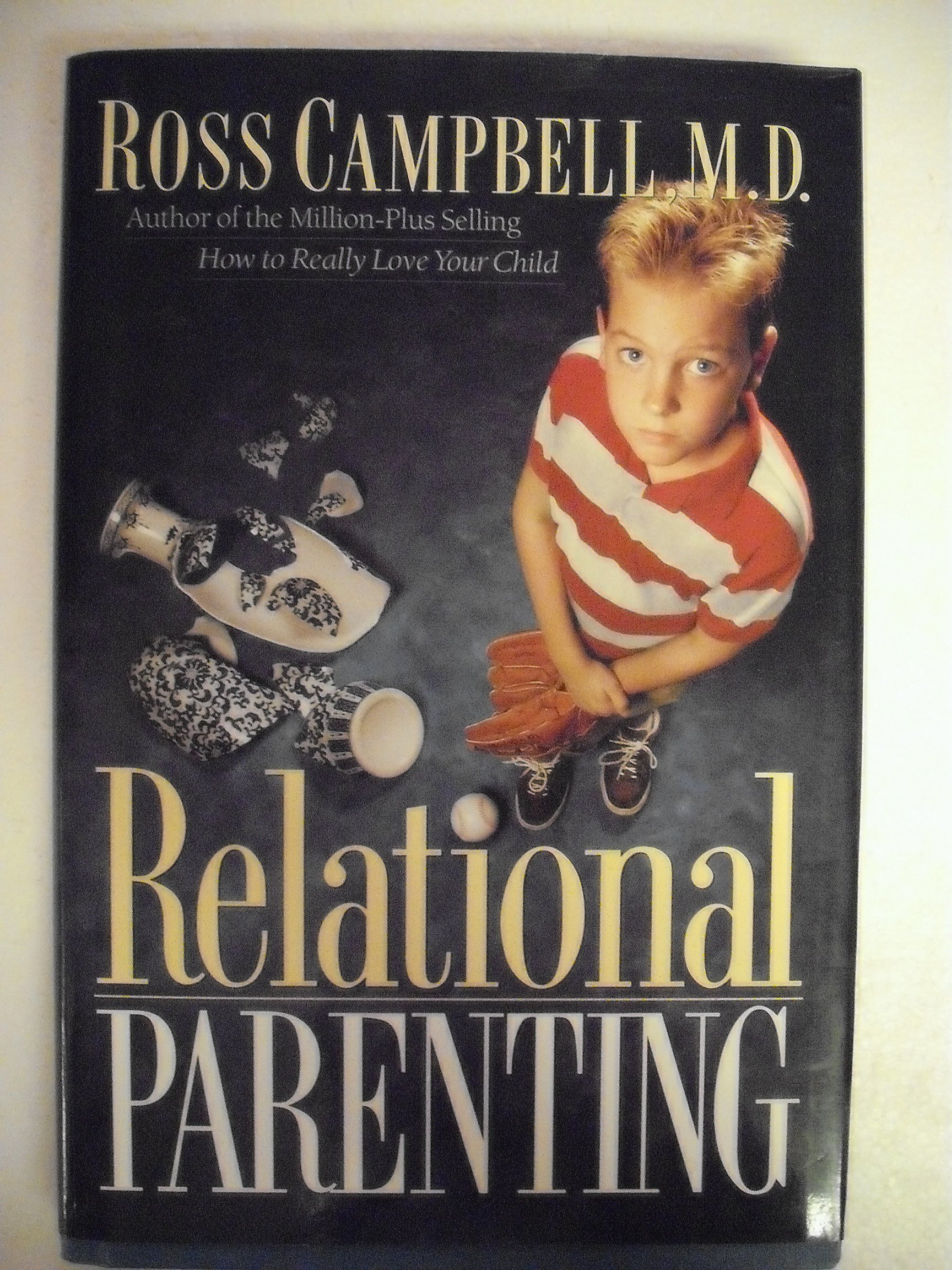 Relational Parenting: Going Beyond Your Child's Behavior to Meet Their Deepest Needs