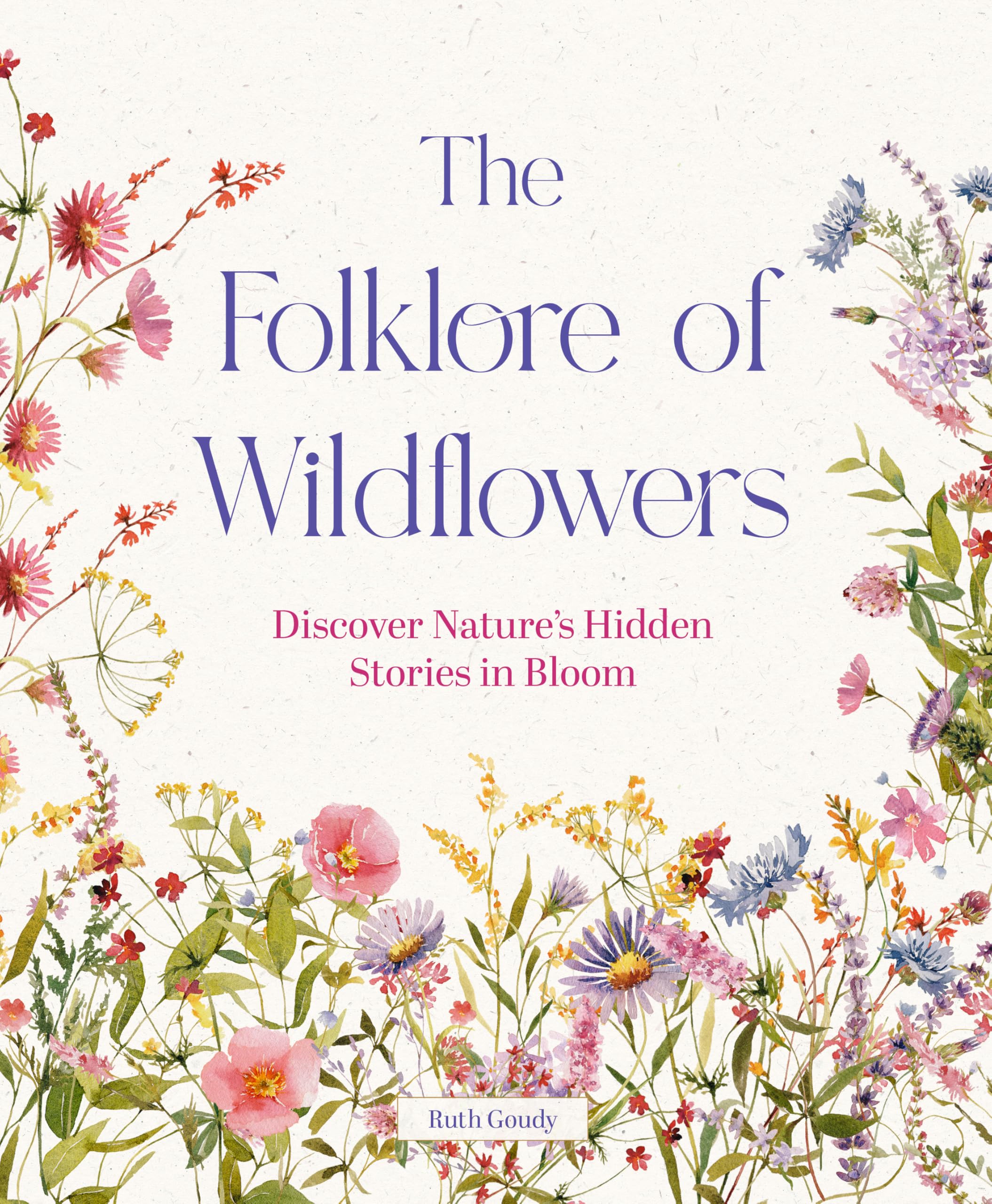 The Folklore of Wildflowers: Stories and History in Bloom