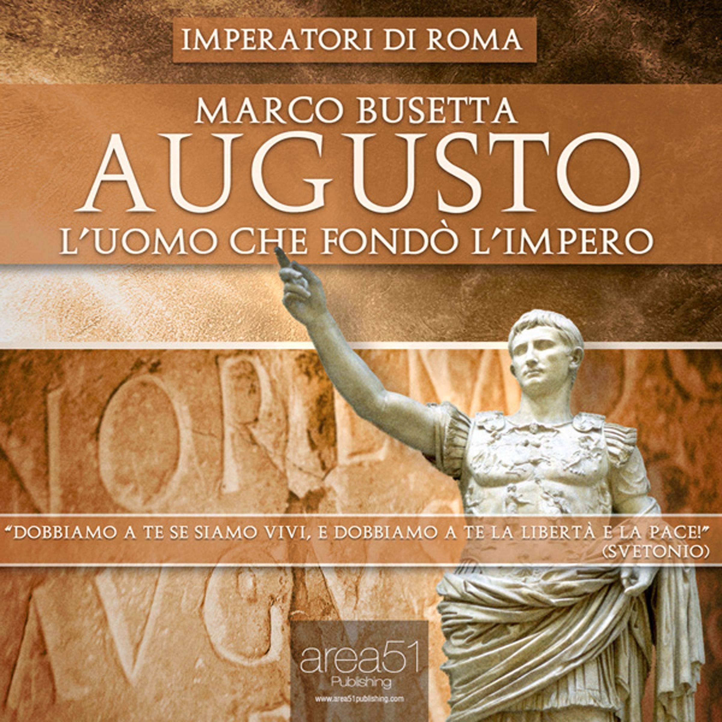 Augusto. L’uomo che fondò l’Impero di Roma